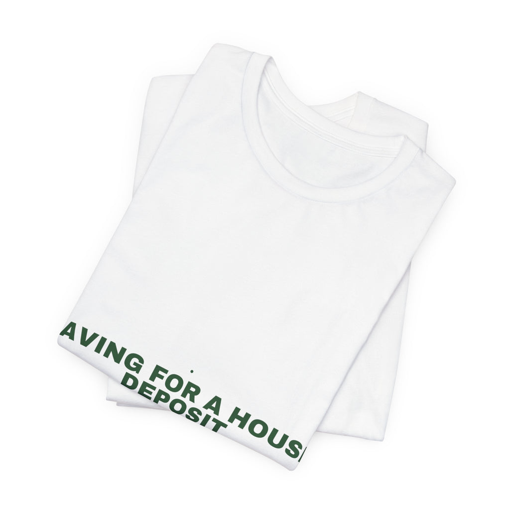Saving For A House Deposit - Trendy Teez Funny Tee mockup