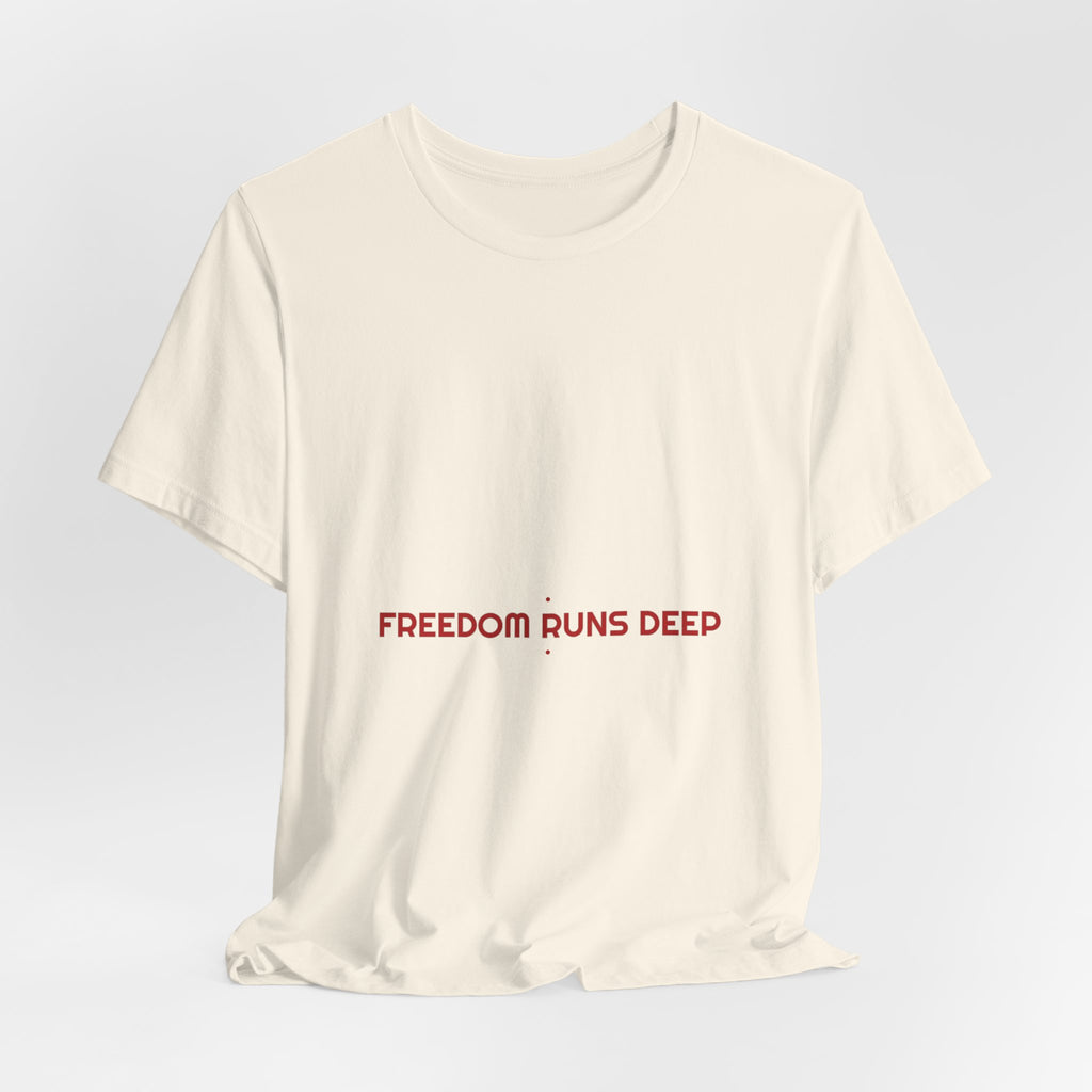 Freedom Runs Deep - Trendy Teez Funny Tee mockup