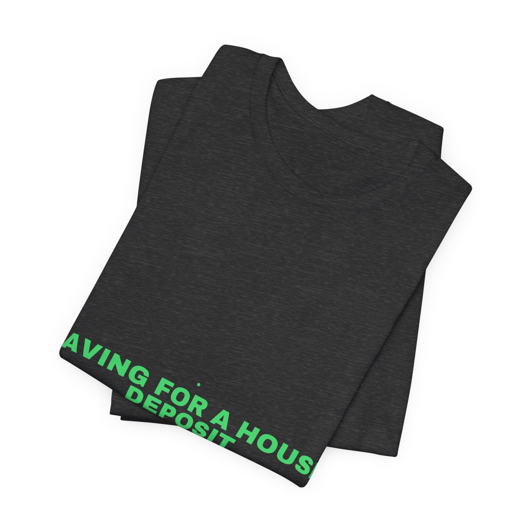 Saving For A House Deposit - Trendy Teez Funny Tee mockup
