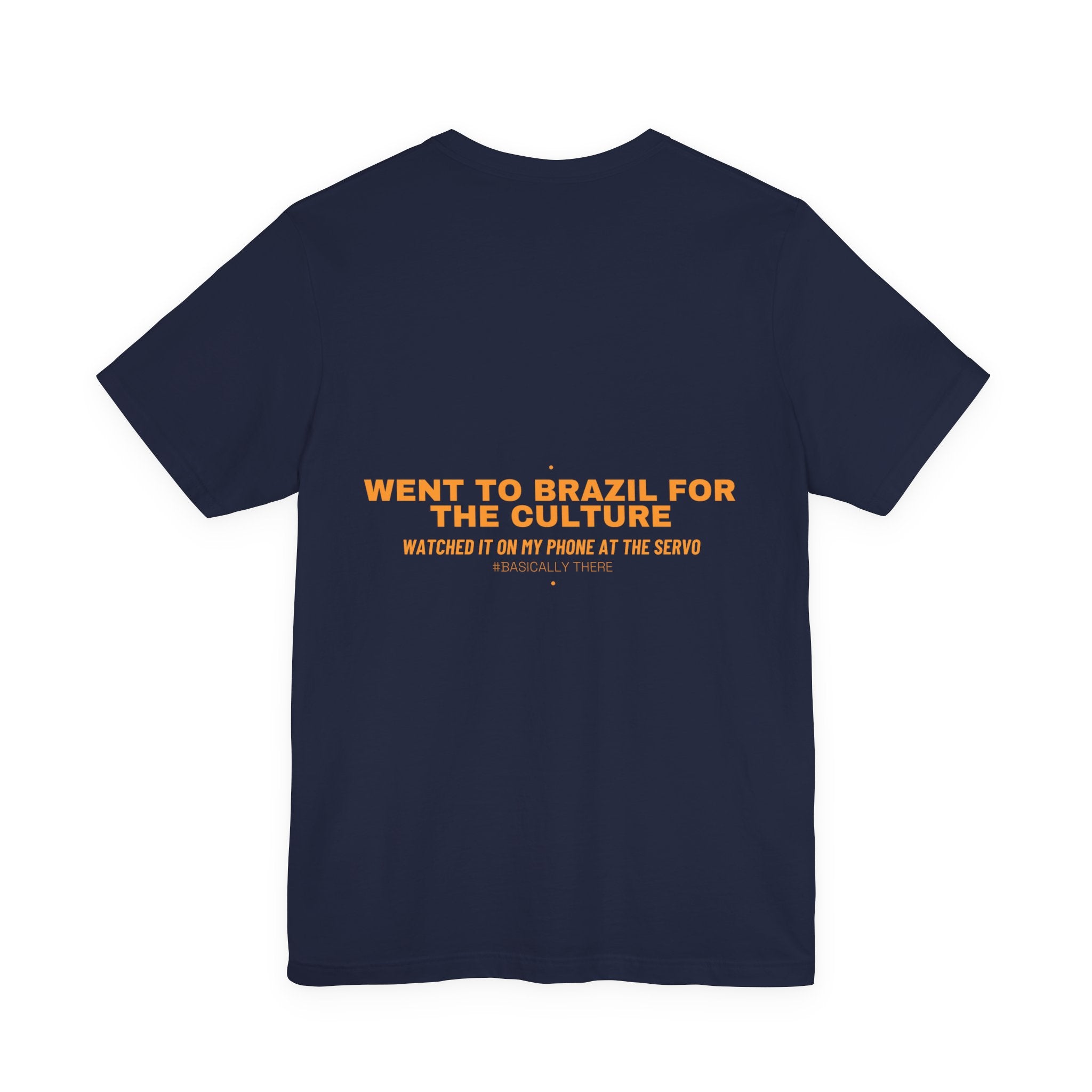 Went To Brazil For The Culture - Trendy Teez Funny Tee (Back Print) mockup