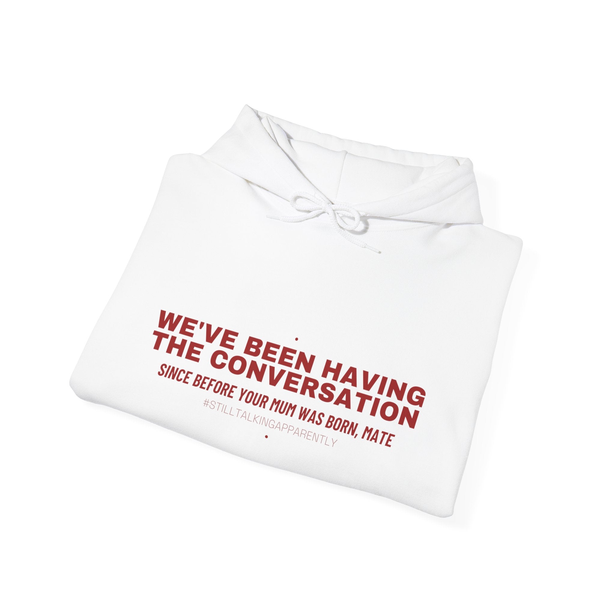 We'Ve Been Having The Conversation - Trendy Teez Funny Hoodie mockup