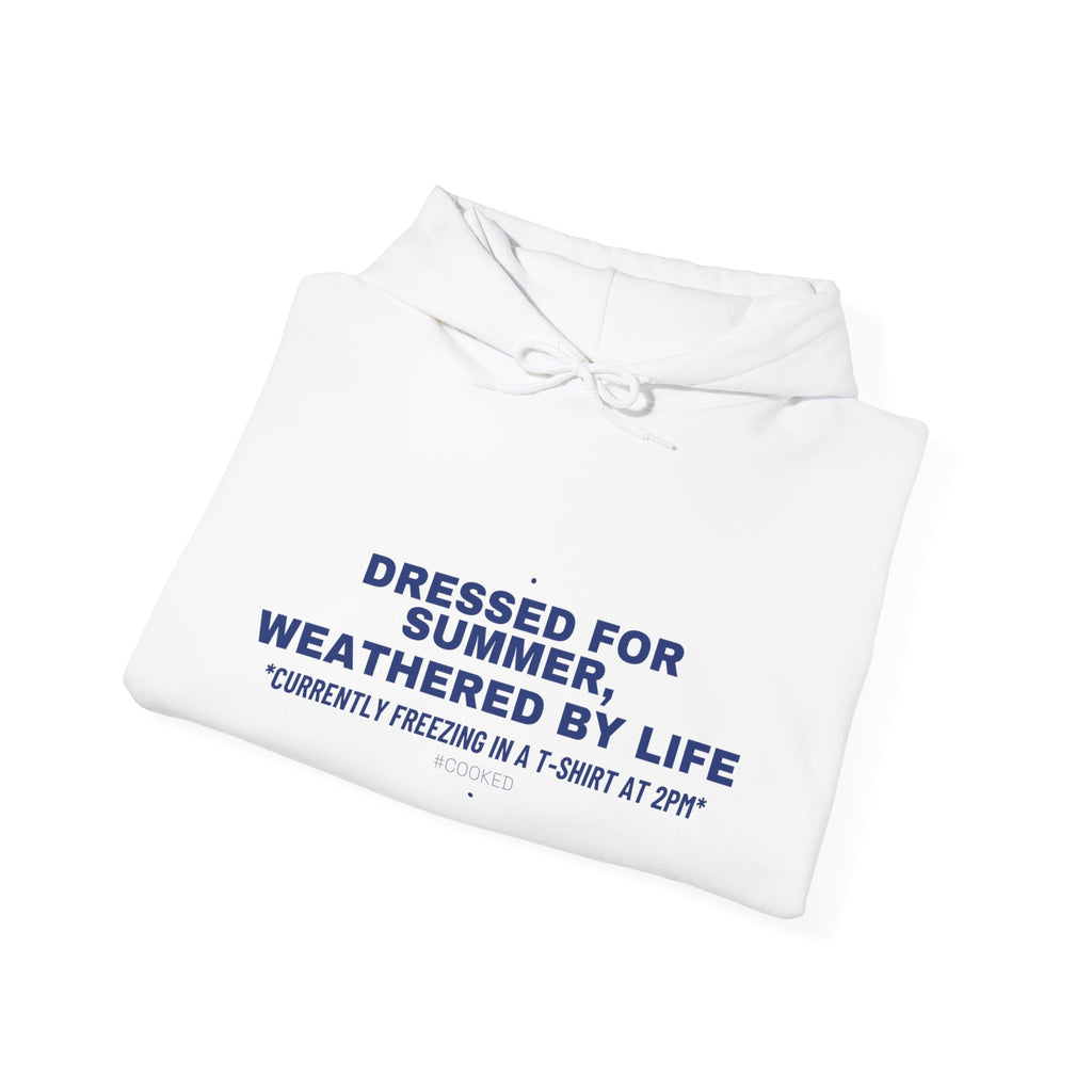 Dressed For Summer, Weathered By Life - Trendy Teez Funny Hoodie mockup