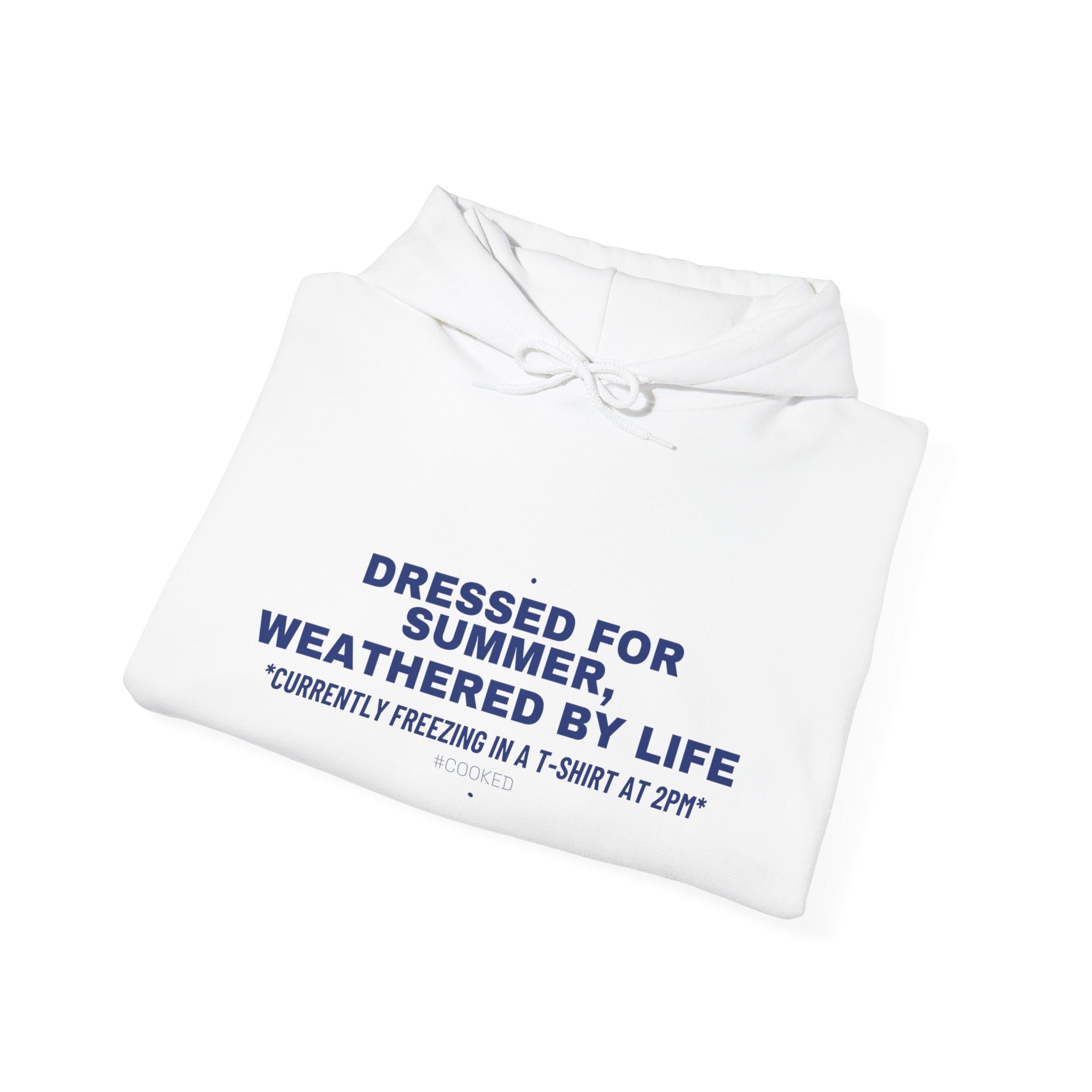Dressed For Summer, Weathered By Life - Trendy Teez Funny Hoodie mockup