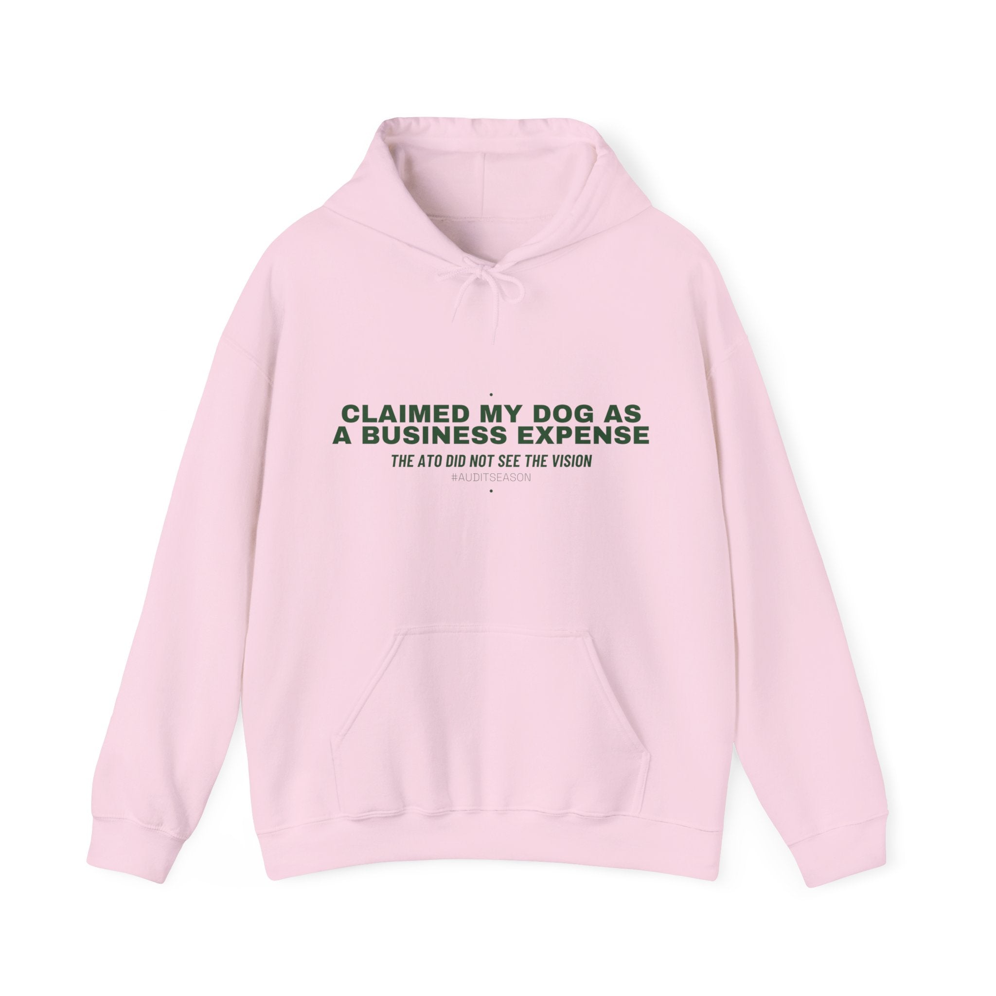 Claimed My Dog As A Business Expense — Funny Hoodie