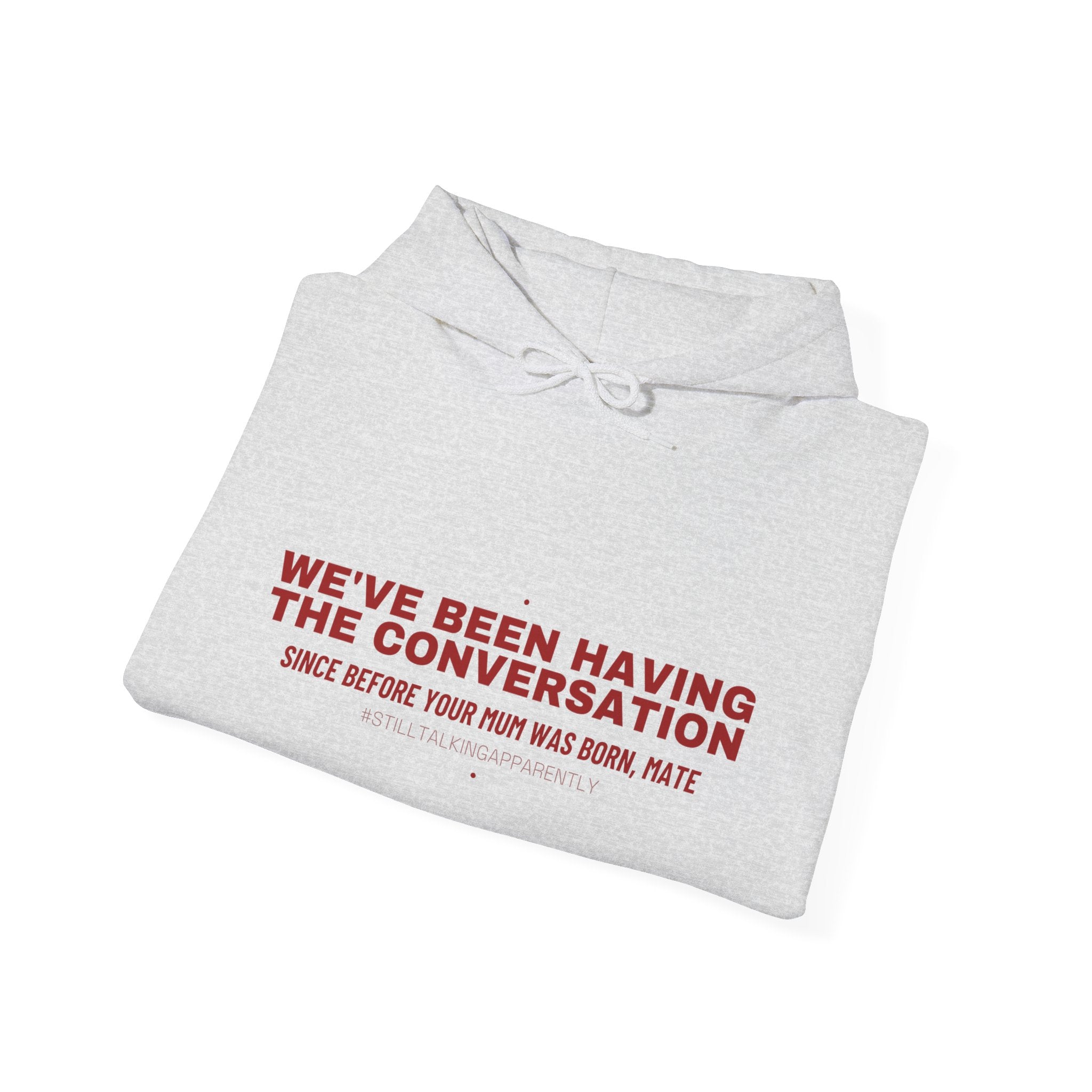 We'Ve Been Having The Conversation - Trendy Teez Funny Hoodie mockup