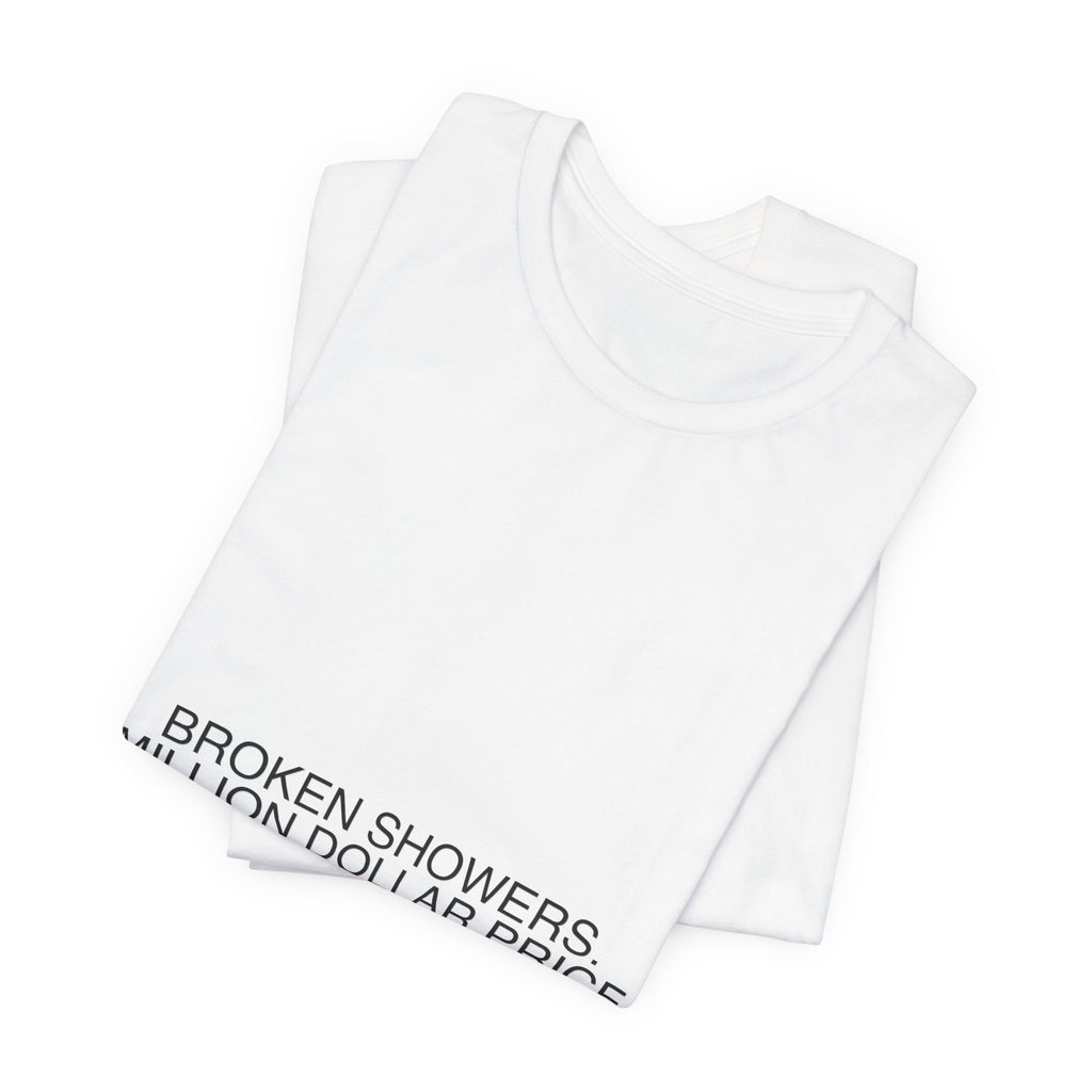 Broken Showers. Million Dollar Price Tags. - Trendy Teez Funny Tee mockup