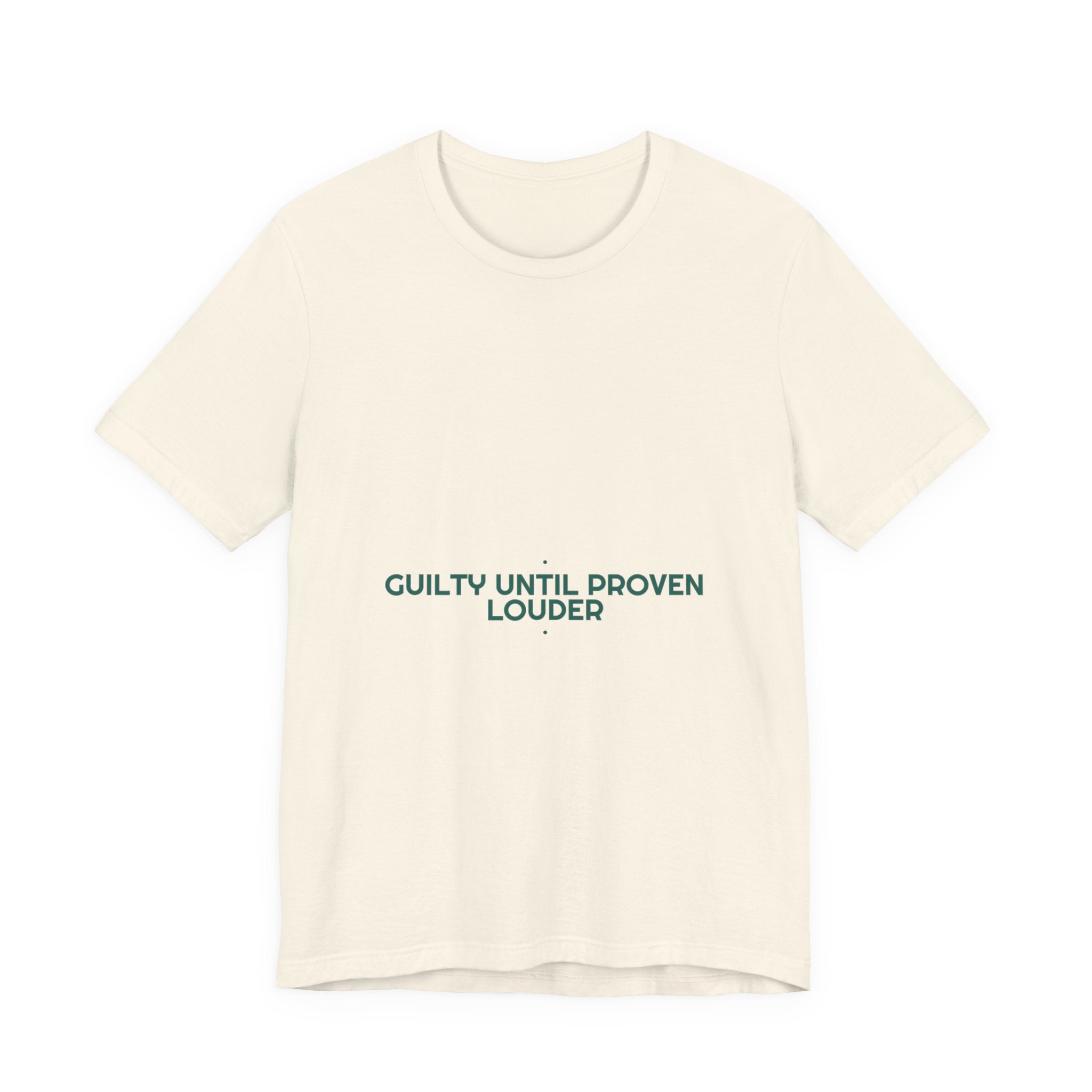 Guilty Until Proven Louder - Trendy Teez Funny Tee mockup