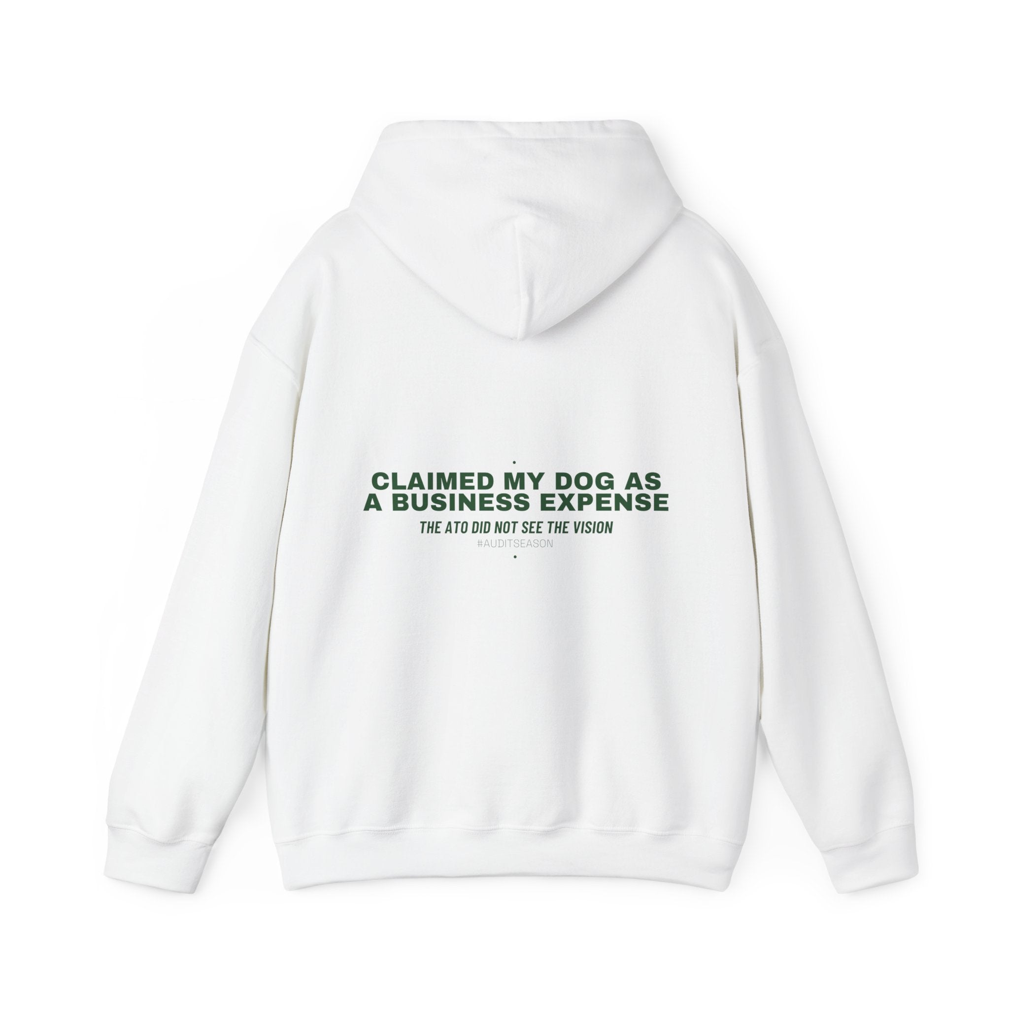 Claimed My Dog As A Business Expense — Funny Hoodie (Back Print)