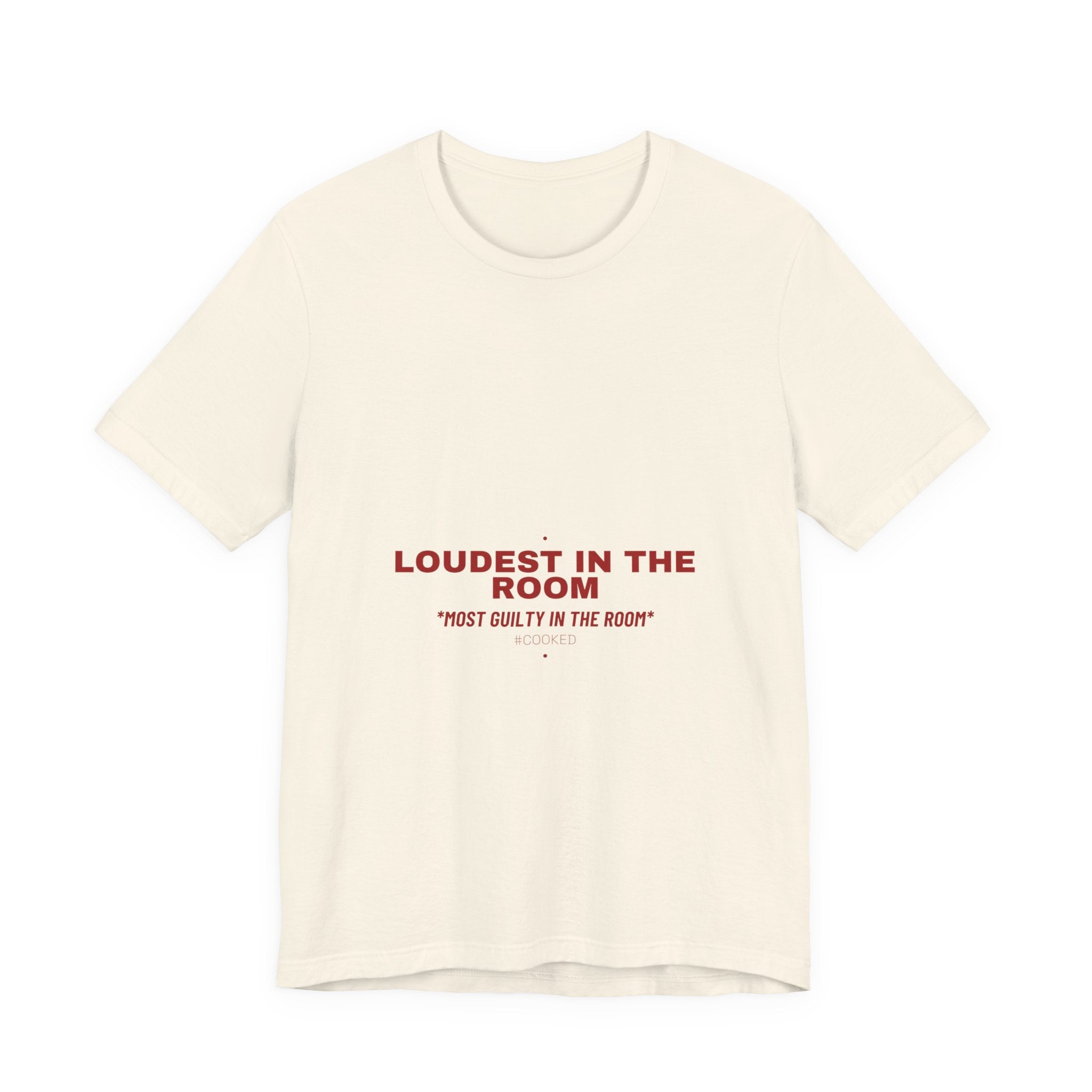 Loudest In The Room - Trendy Teez Funny Tee mockup