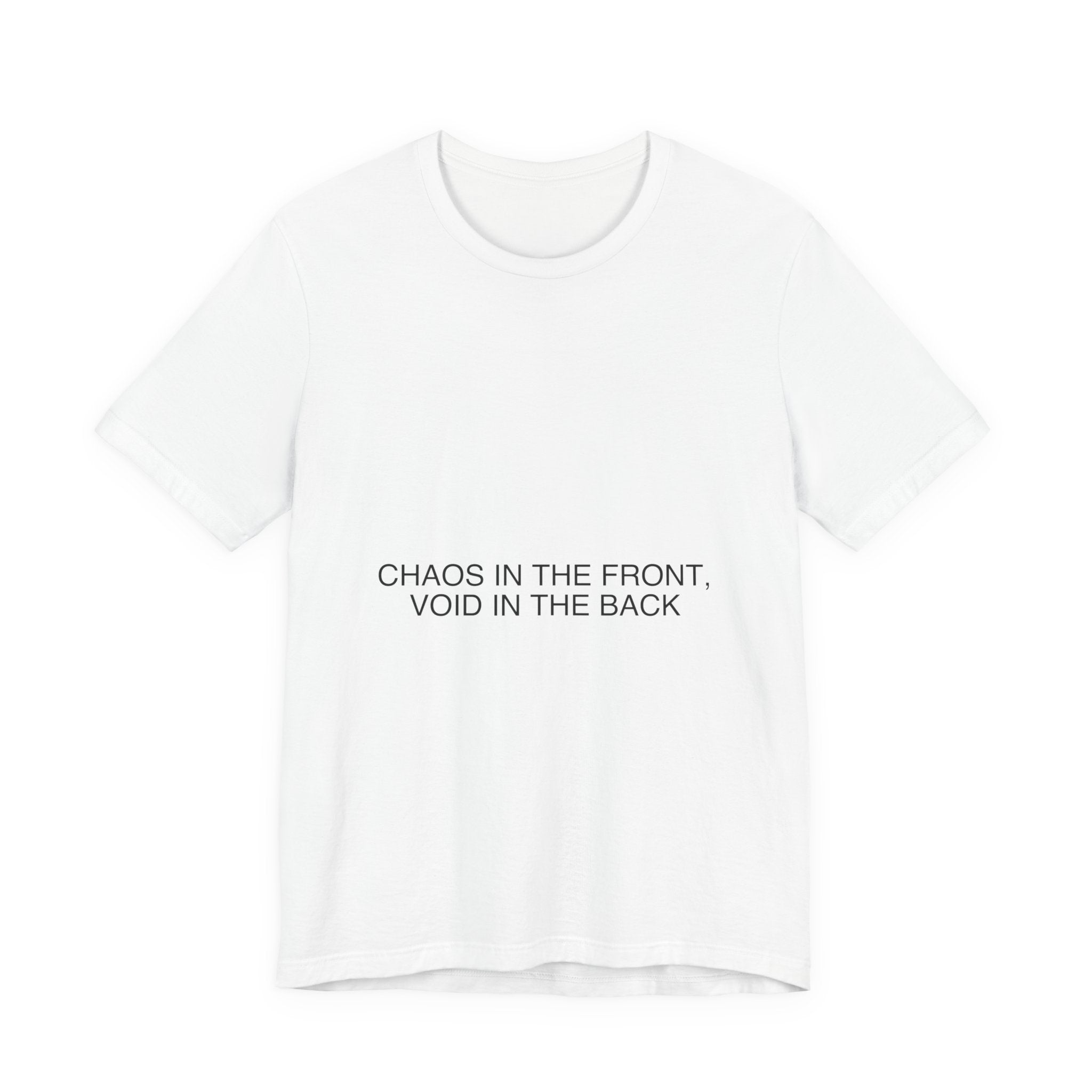 Chaos In The Front, Void In The Back — Funny Tee
