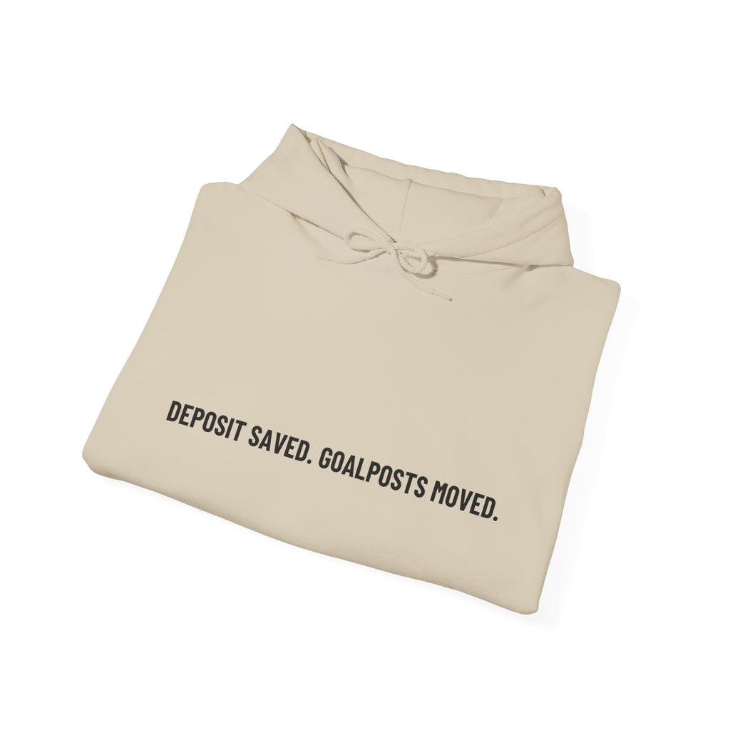 Deposit Saved. Goalposts Moved. - Trendy Teez Funny Hoodie mockup