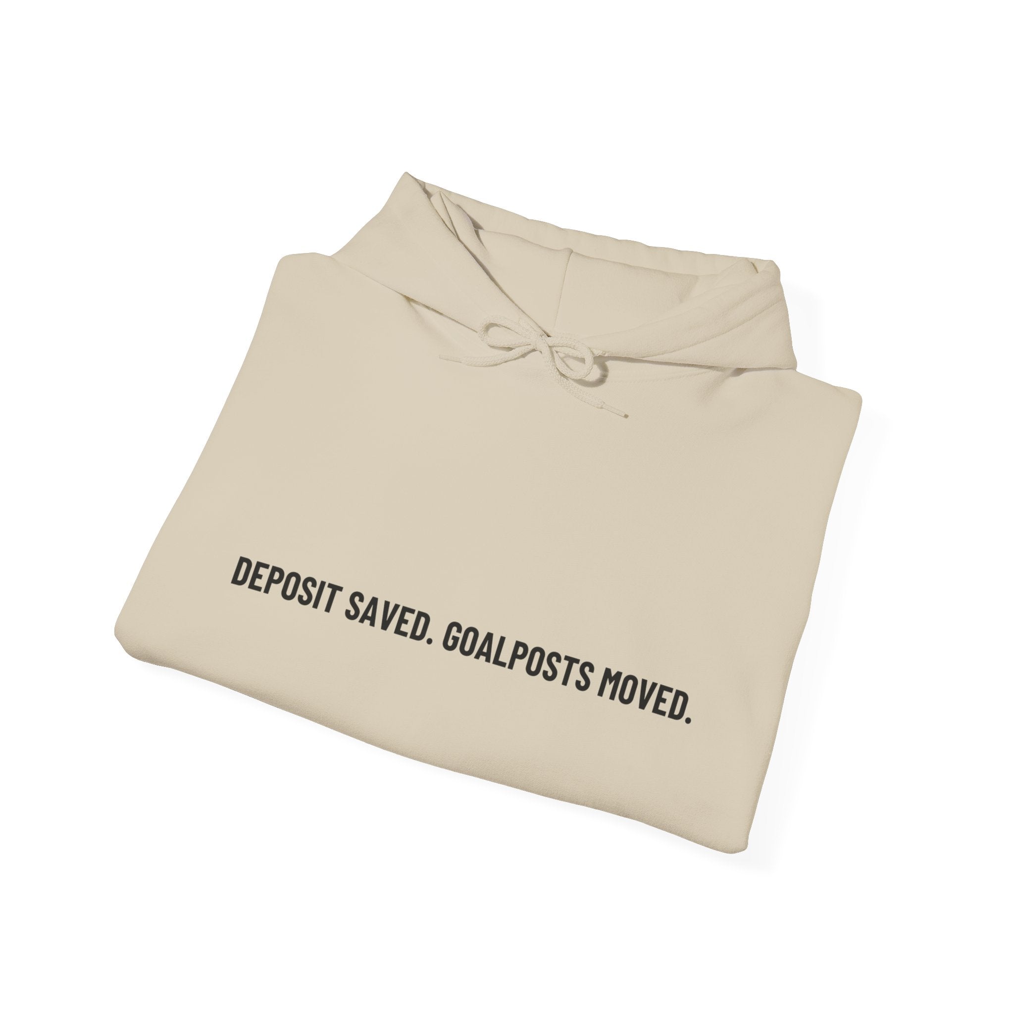 Deposit Saved. Goalposts Moved. - Trendy Teez Funny Hoodie mockup