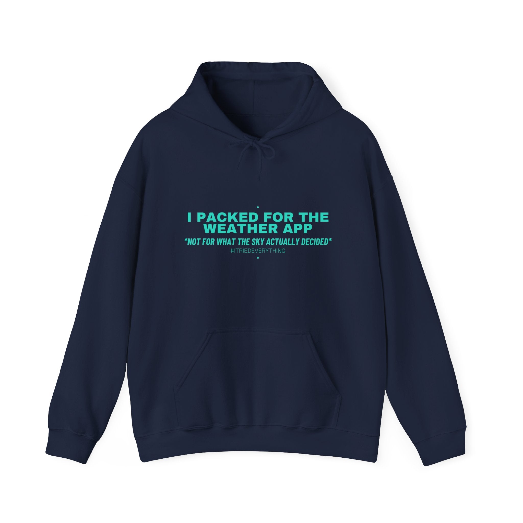 I Packed For The Weather App - Trendy Teez Funny Hoodie mockup