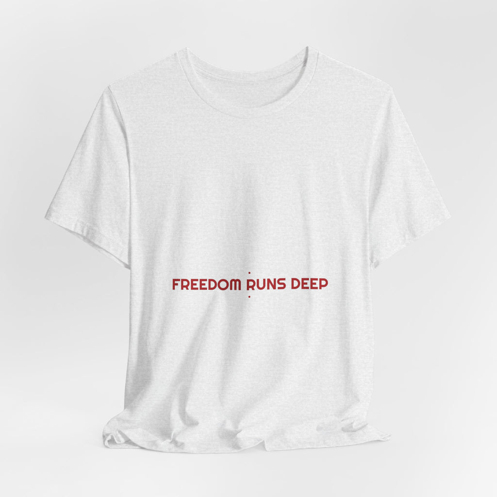 Freedom Runs Deep - Trendy Teez Funny Tee mockup