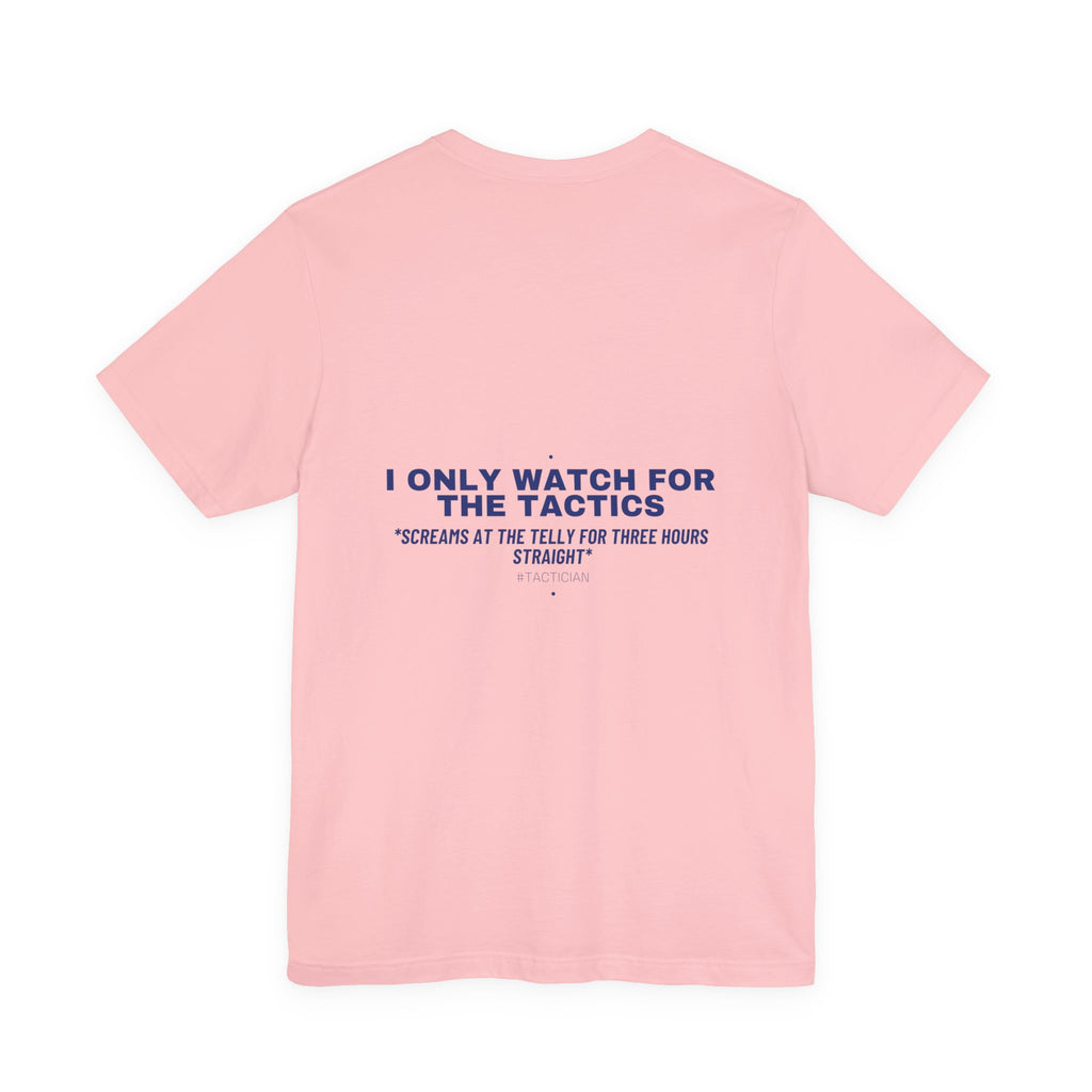 I Only Watch For The Tactics - Trendy Teez Funny Tee (Back Print) mockup