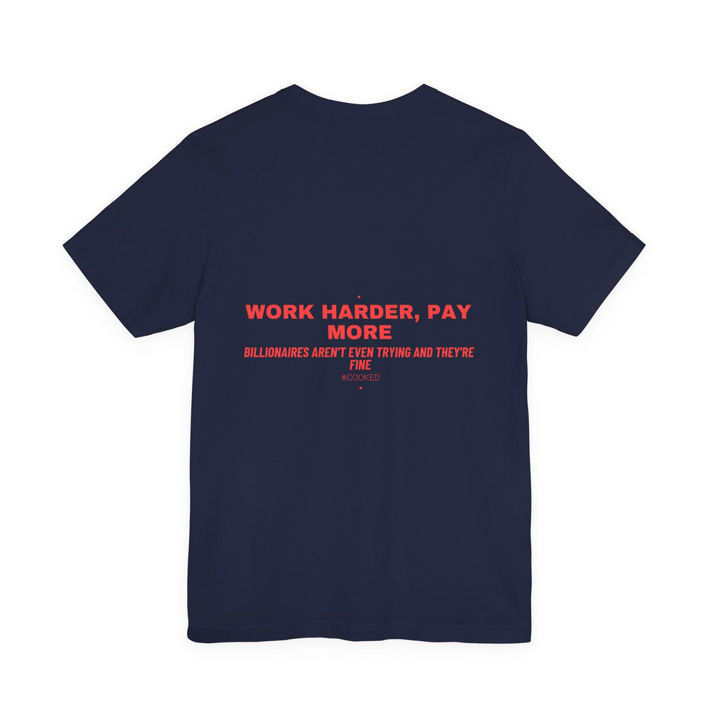 Work Harder, Pay More - Trendy Teez Funny Tee (Back Print) mockup