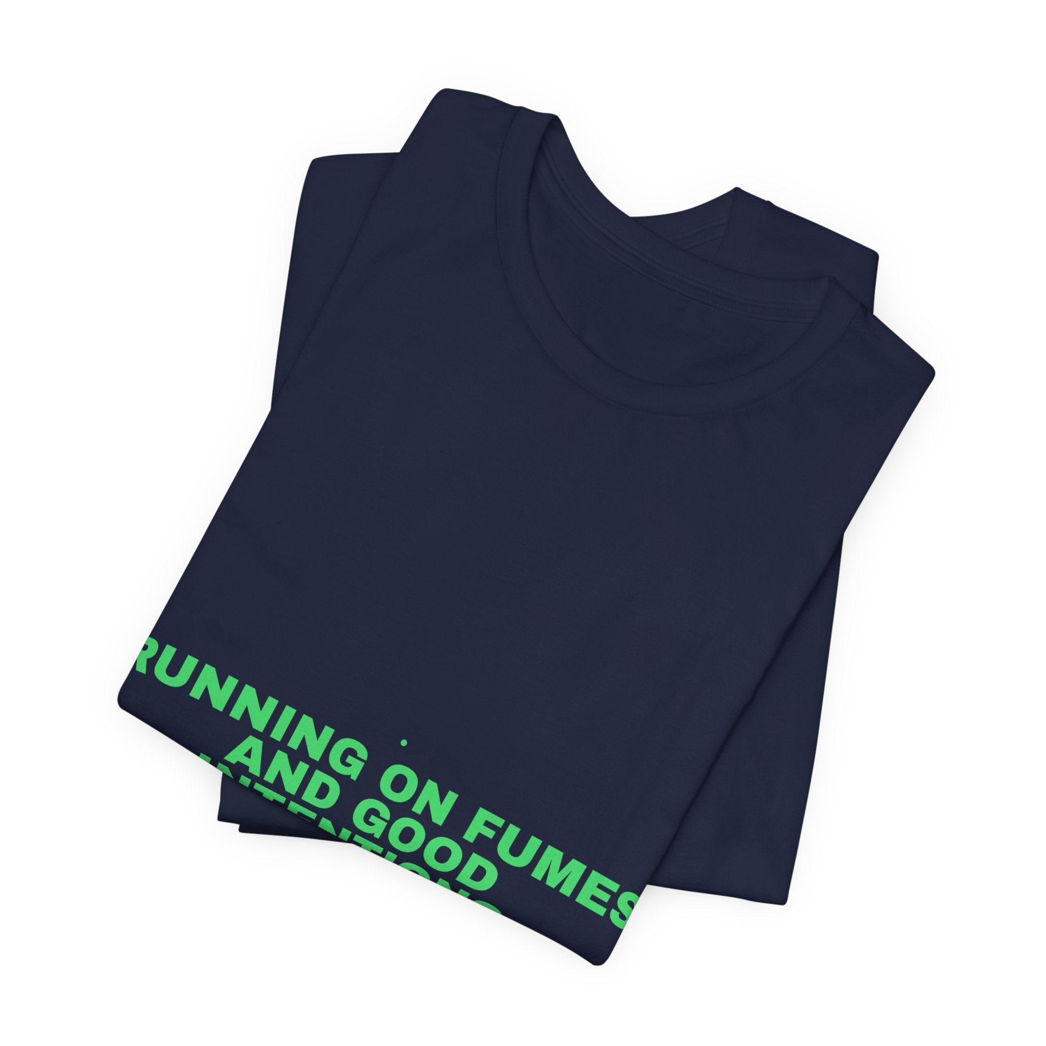 Running On Fumes And Good Intentions - Trendy Teez Funny Tee mockup