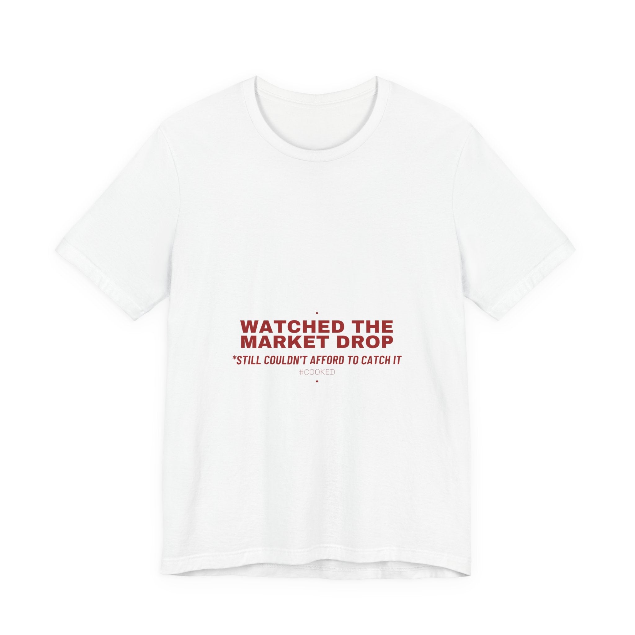 Watched The Market Drop - Trendy Teez Funny Tee mockup