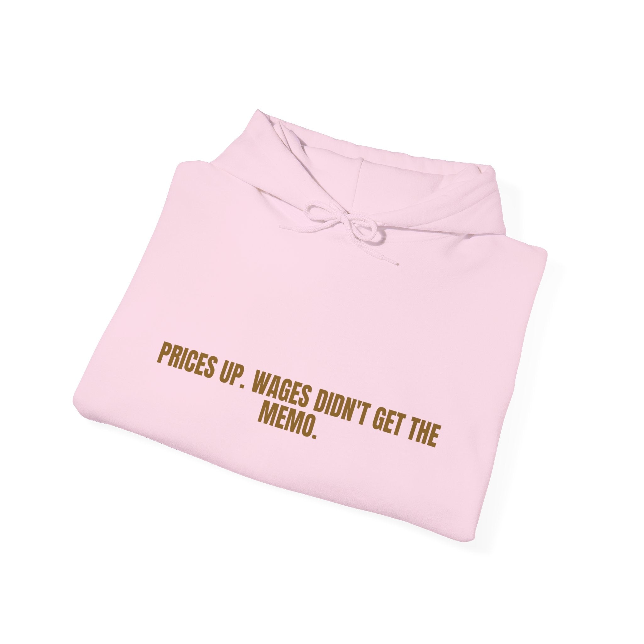 Prices Up. Wages Didn'T Get The Memo. - Trendy Teez Funny Hoodie mockup