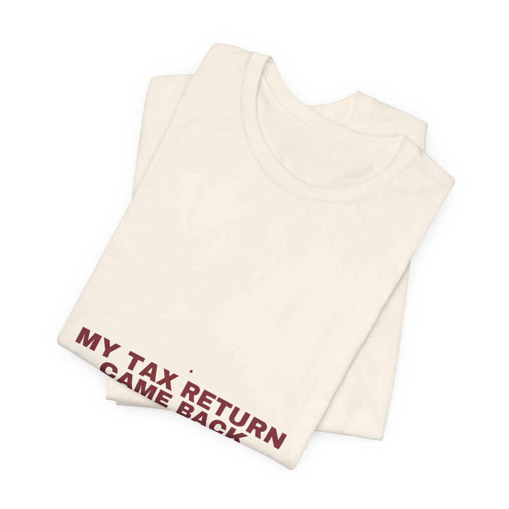 My Tax Return Came Back - Trendy Teez Funny Tee mockup