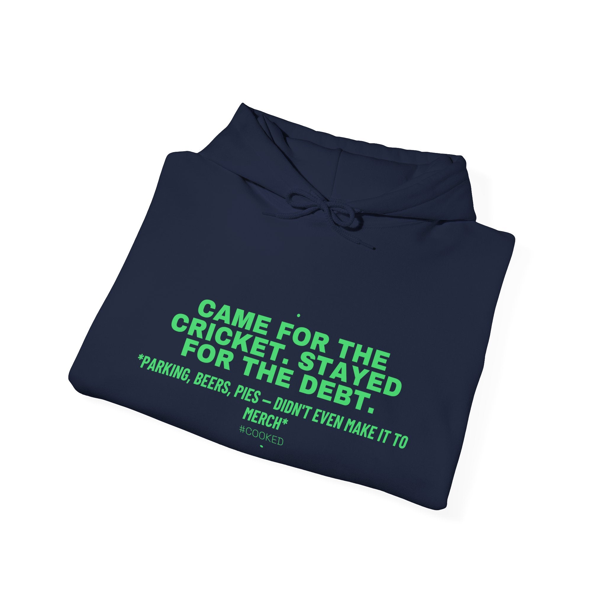 Came For The Cricket. Stayed For The Debt. - Trendy Teez Funny Hoodie mockup