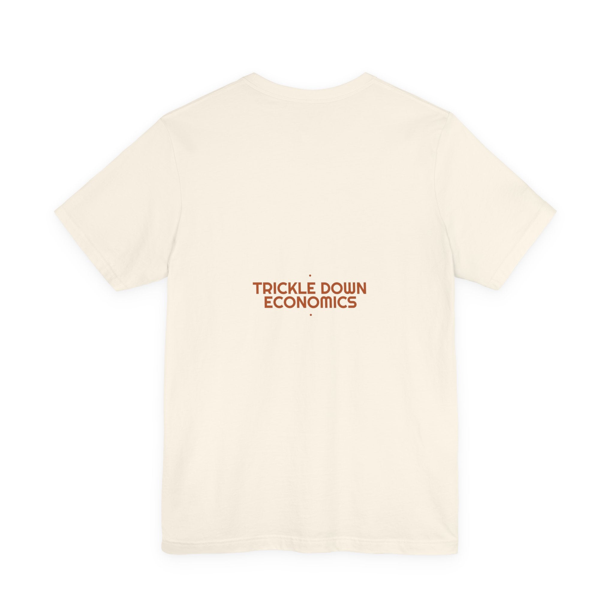 Trickle Down Economics - Trendy Teez Funny Tee (Back Print) mockup