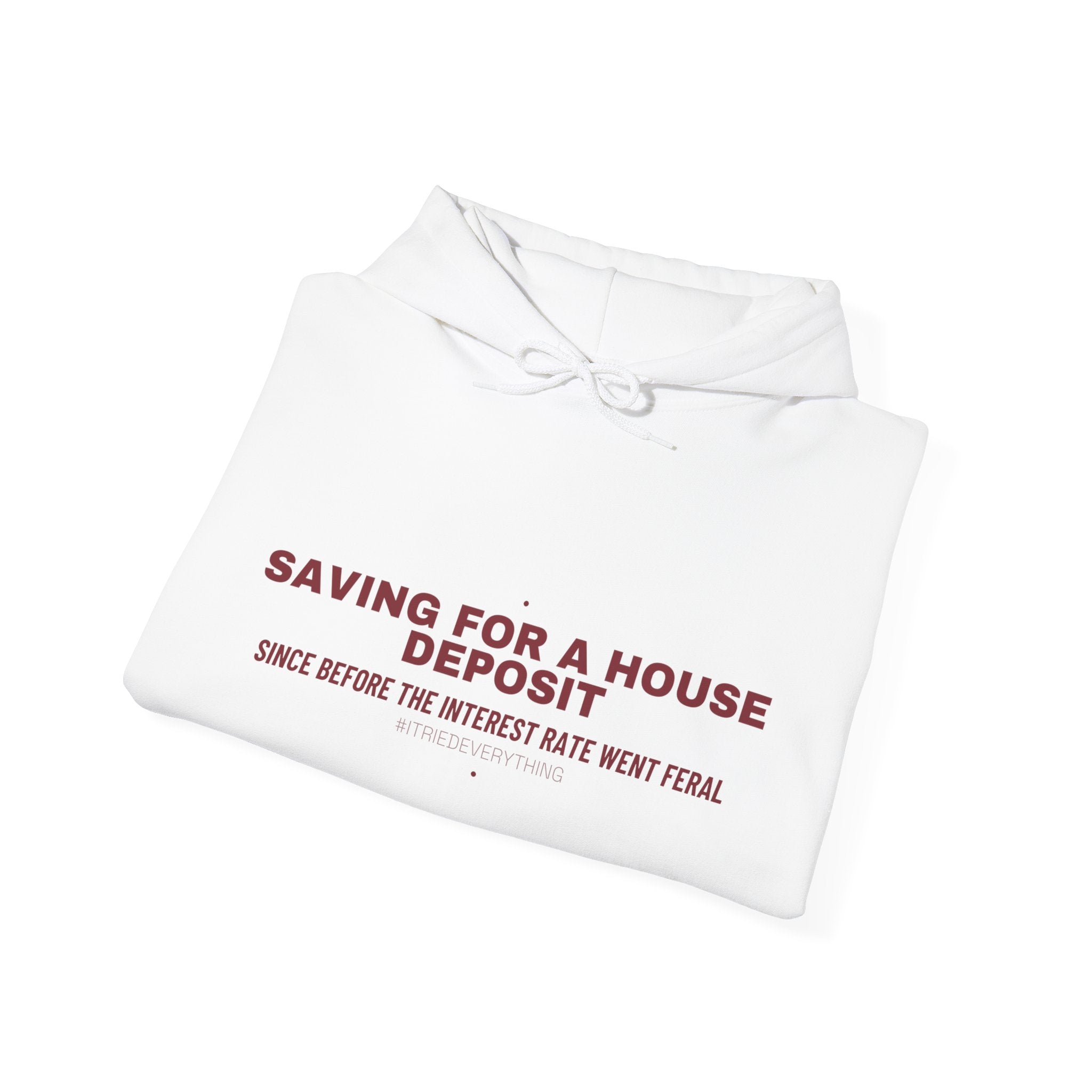 Saving For A House Deposit - Trendy Teez Funny Hoodie mockup