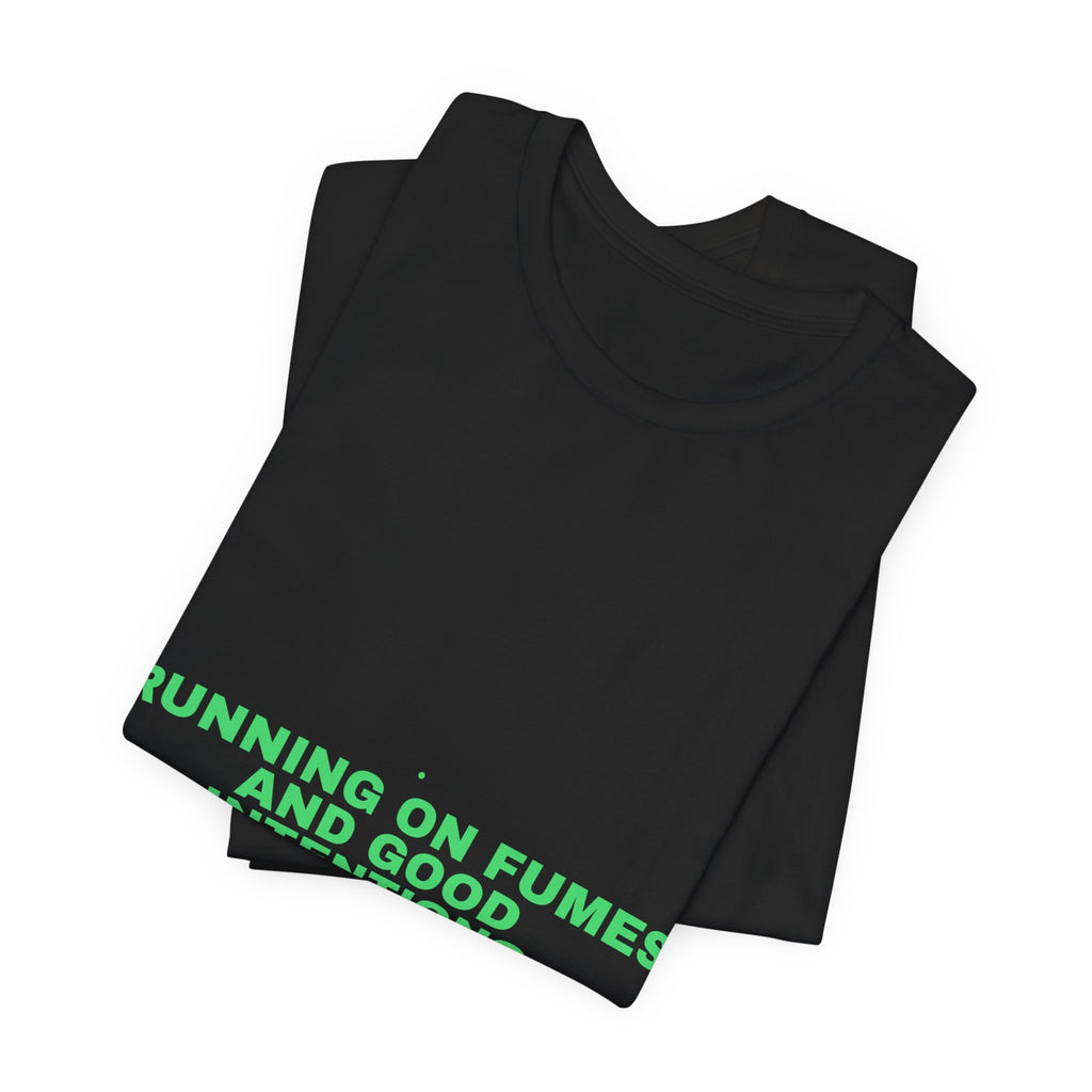 Running On Fumes And Good Intentions - Trendy Teez Funny Tee mockup
