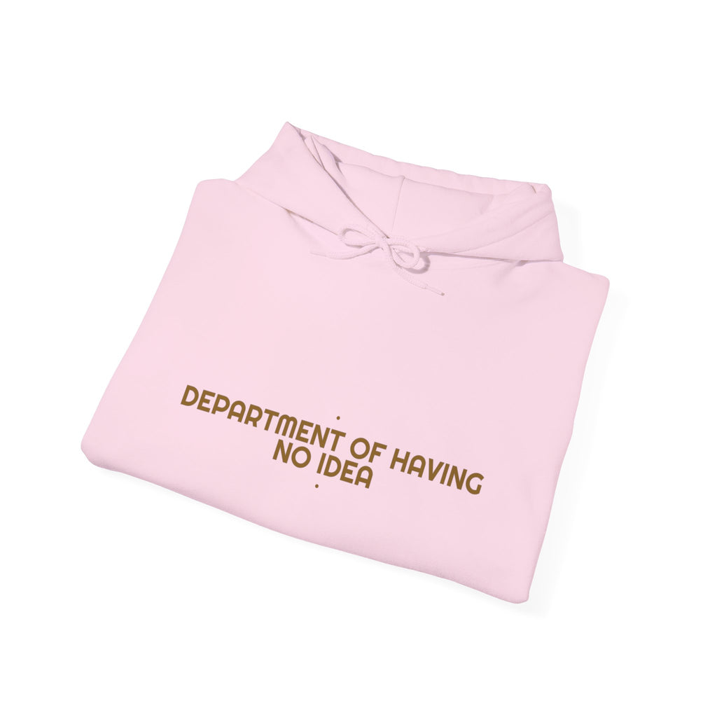 Department Of Having No Idea - Trendy Teez Funny Hoodie mockup
