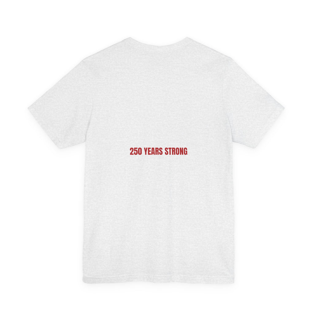 250 Years Strong — Funny Tee (Back Print)