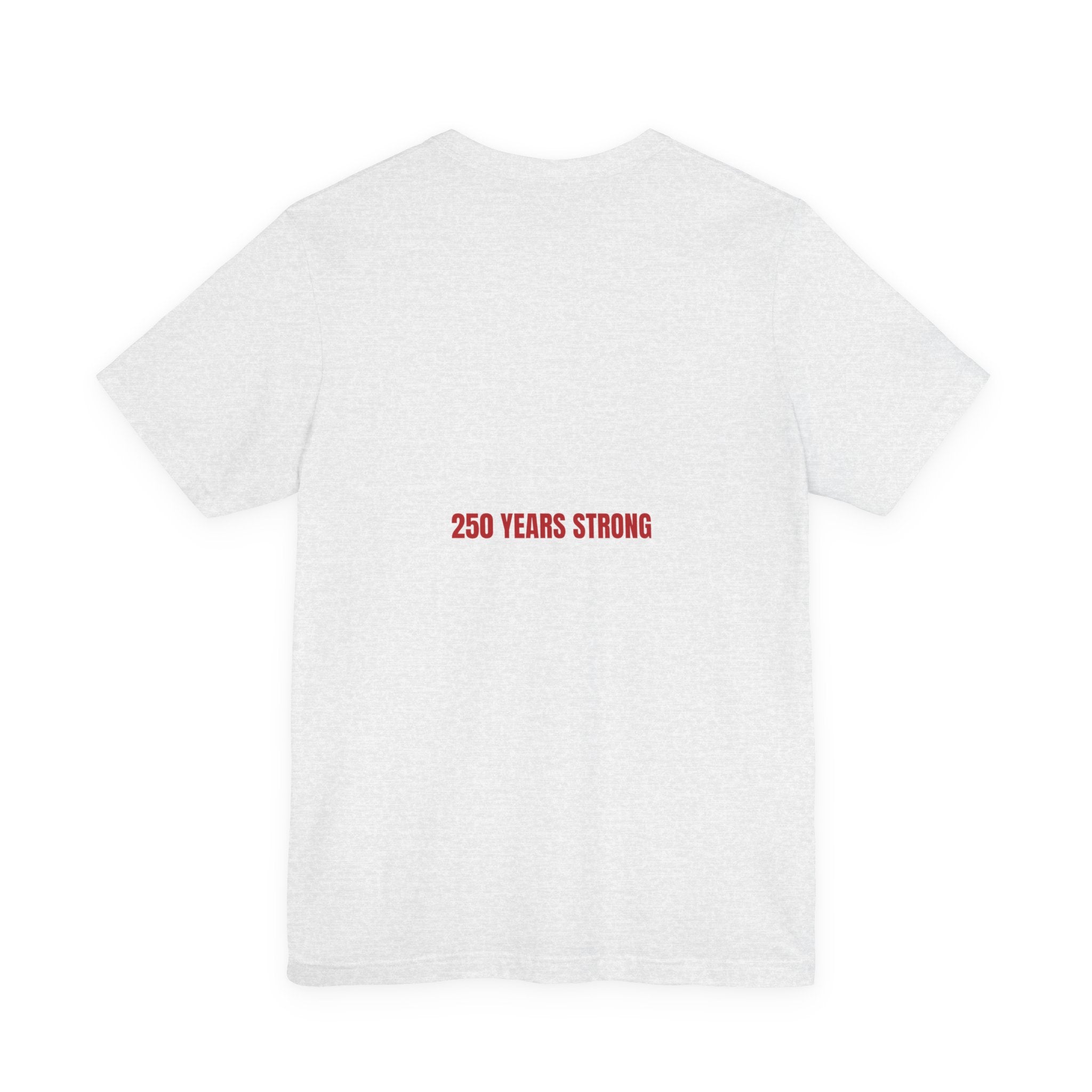 250 Years Strong — Funny Tee (Back Print)
