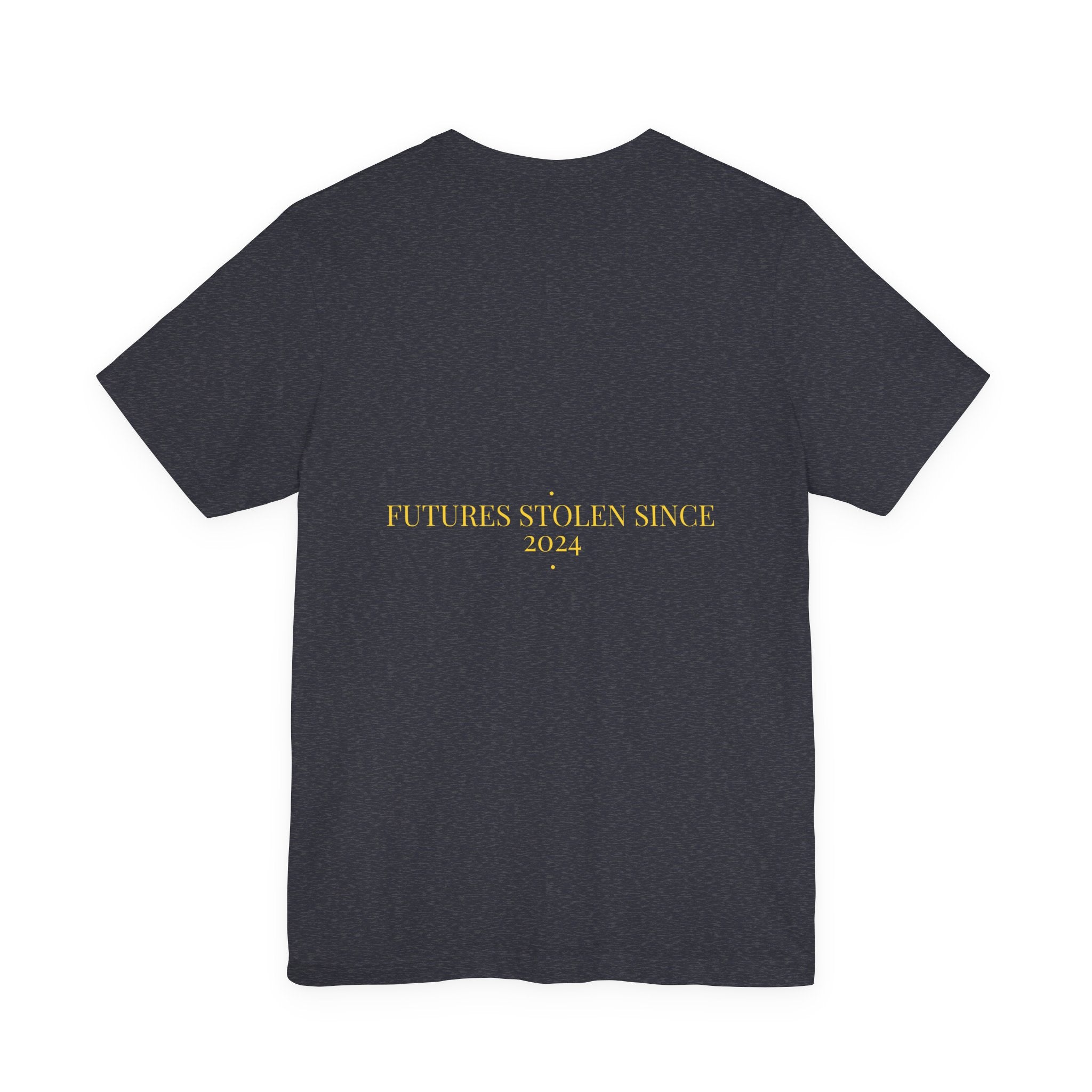 Futures Stolen Since 2024 - Trendy Teez Funny Tee (Back Print) mockup