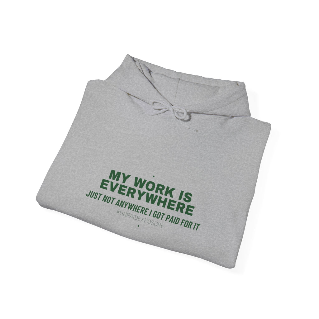 My Work Is Everywhere - Trendy Teez Funny Hoodie mockup