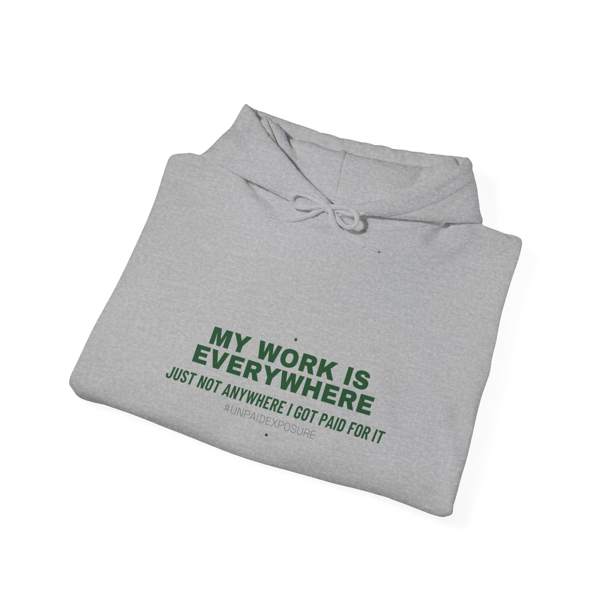 My Work Is Everywhere - Trendy Teez Funny Hoodie mockup