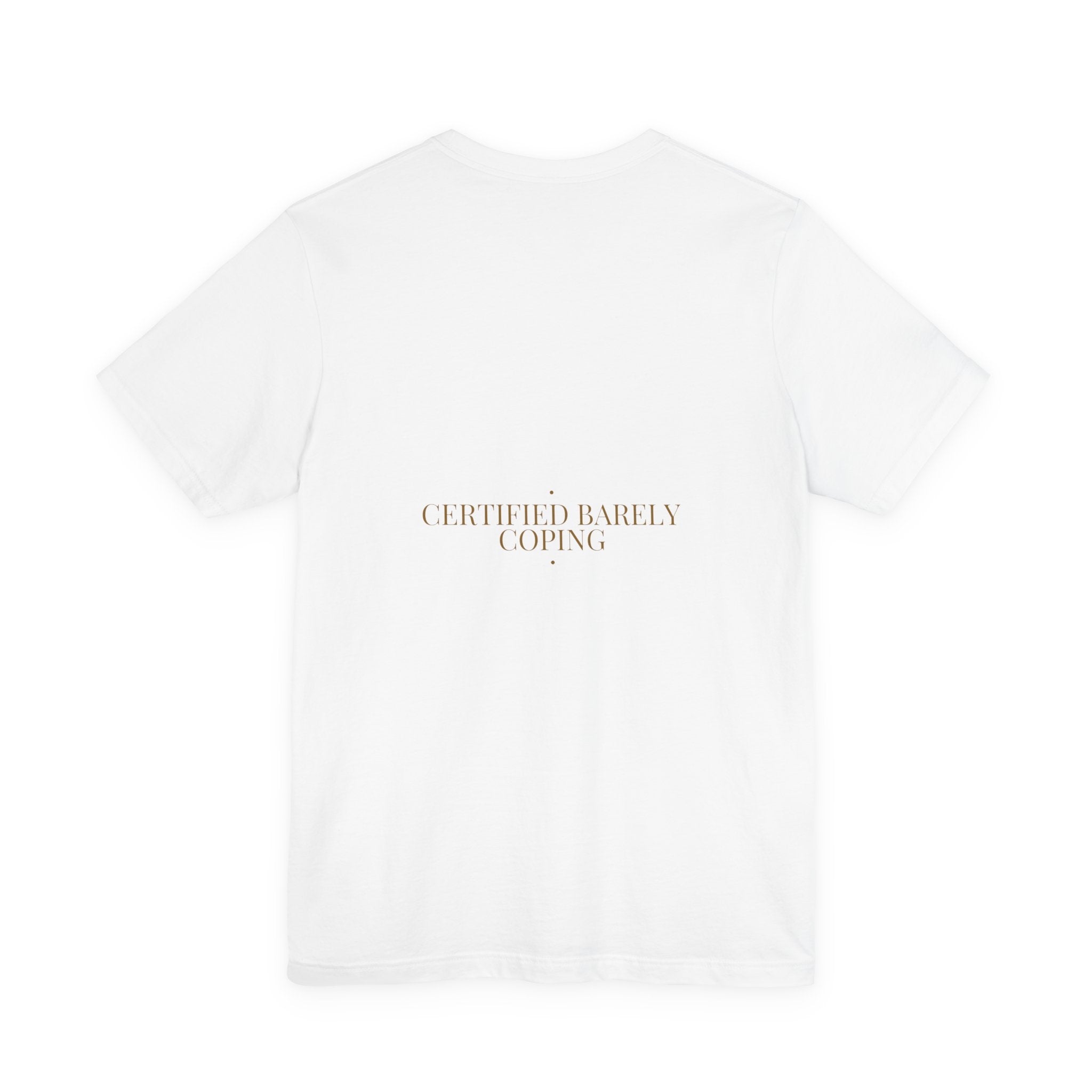 Certified Barely Coping - Trendy Teez Funny Tee (Back Print) mockup