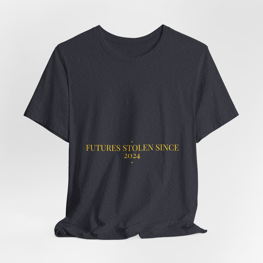 Futures Stolen Since 2024 - Trendy Teez Funny Tee mockup
