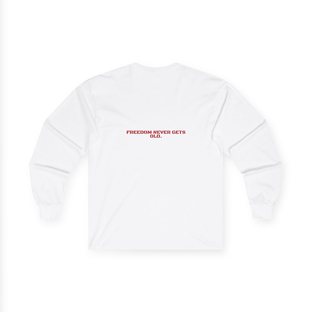 Freedom Never Gets Old. - Trendy Teez Funny Long Sleeve (Back Print) mockup
