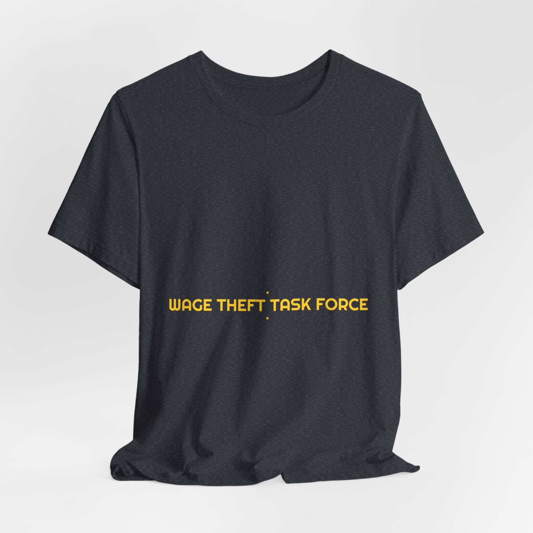 Wage Theft Task Force - Trendy Teez Funny Tee mockup