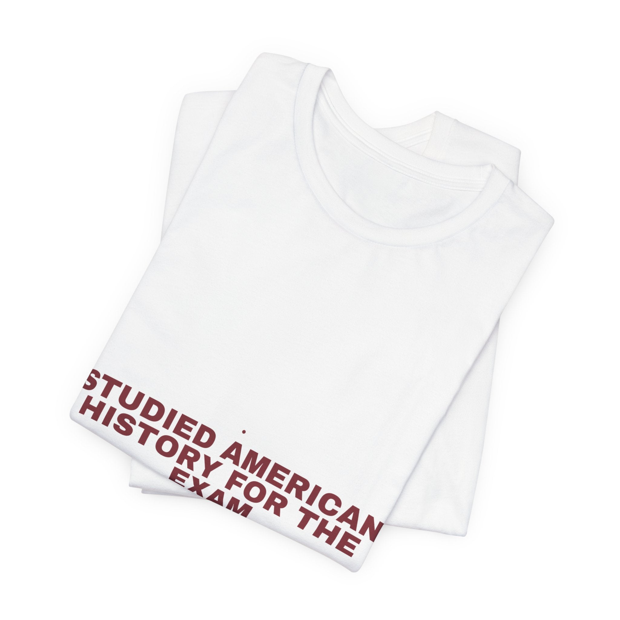Studied American History For The Exam - Trendy Teez Funny Tee mockup
