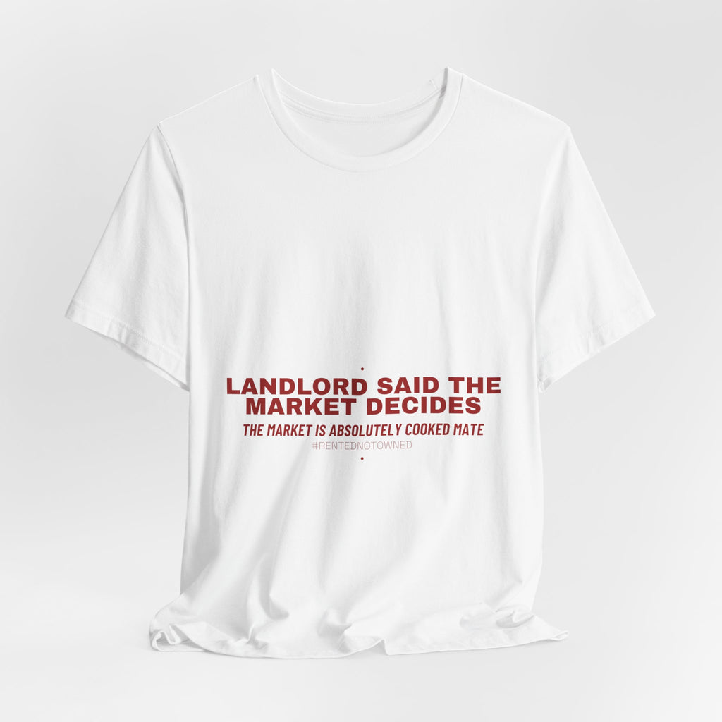 Landlord Said The Market Decides - Trendy Teez Funny Tee mockup