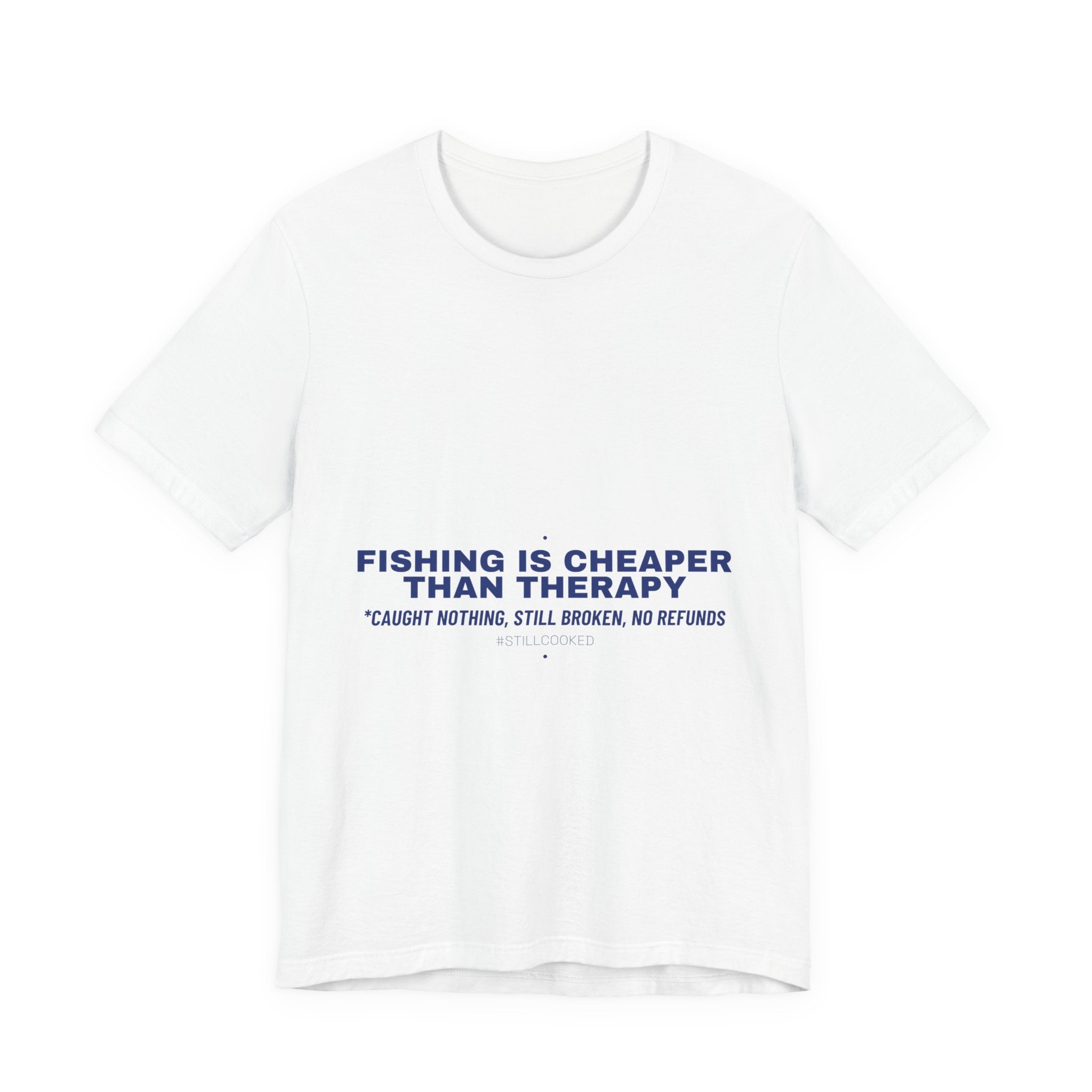 Fishing Is Cheaper Than Therapy - Trendy Teez Funny Tee mockup