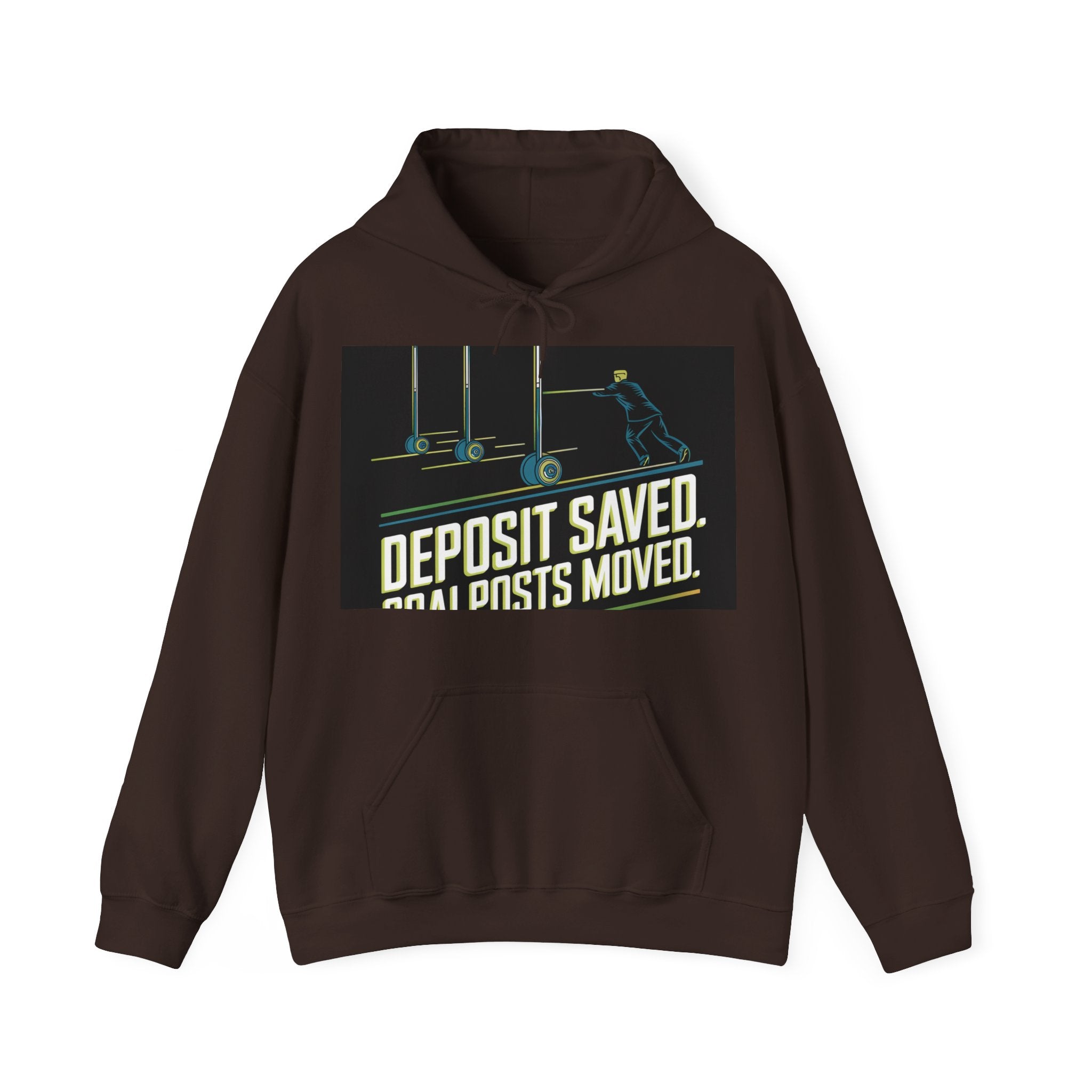 Deposit Saved. Goalposts Moved. - Trendy Teez Funny Hoodie mockup