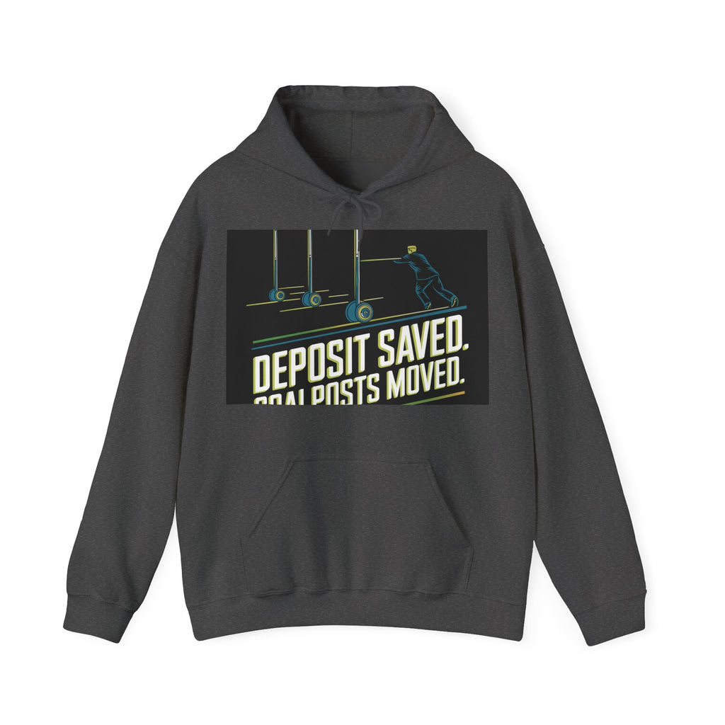 Deposit Saved. Goalposts Moved. - Trendy Teez Funny Hoodie mockup
