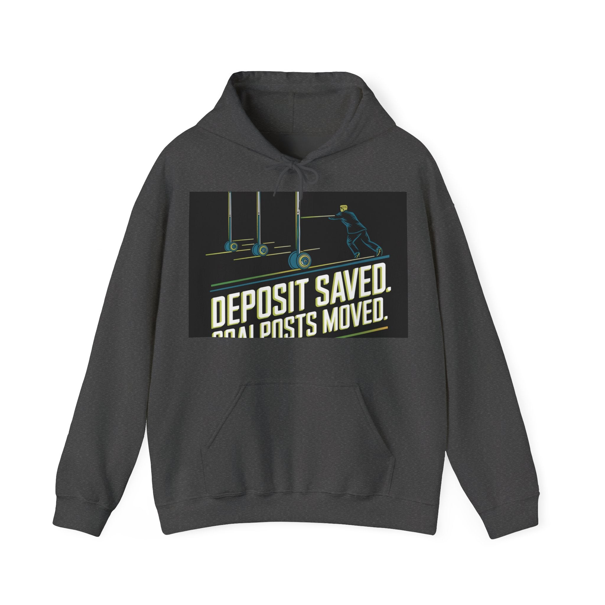 Deposit Saved. Goalposts Moved. - Trendy Teez Funny Hoodie mockup