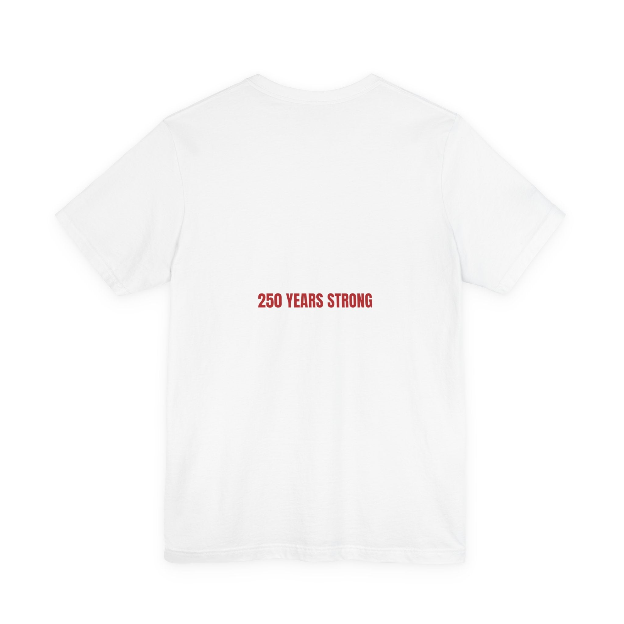 250 Years Strong — Funny Tee (Back Print)