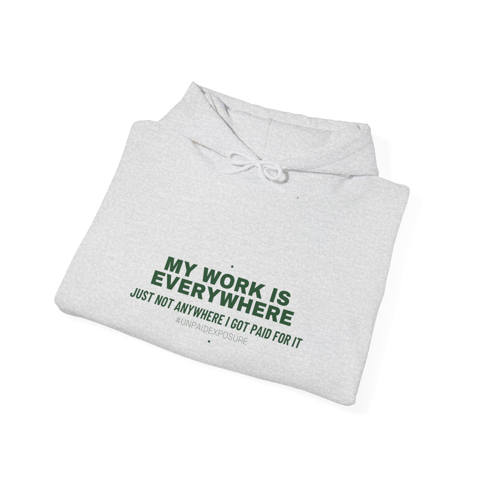 My Work Is Everywhere - Trendy Teez Funny Hoodie mockup