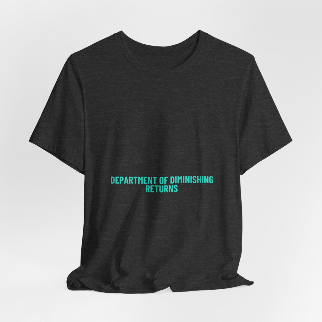 Department Of Diminishing Returns - Trendy Teez Funny Tee mockup