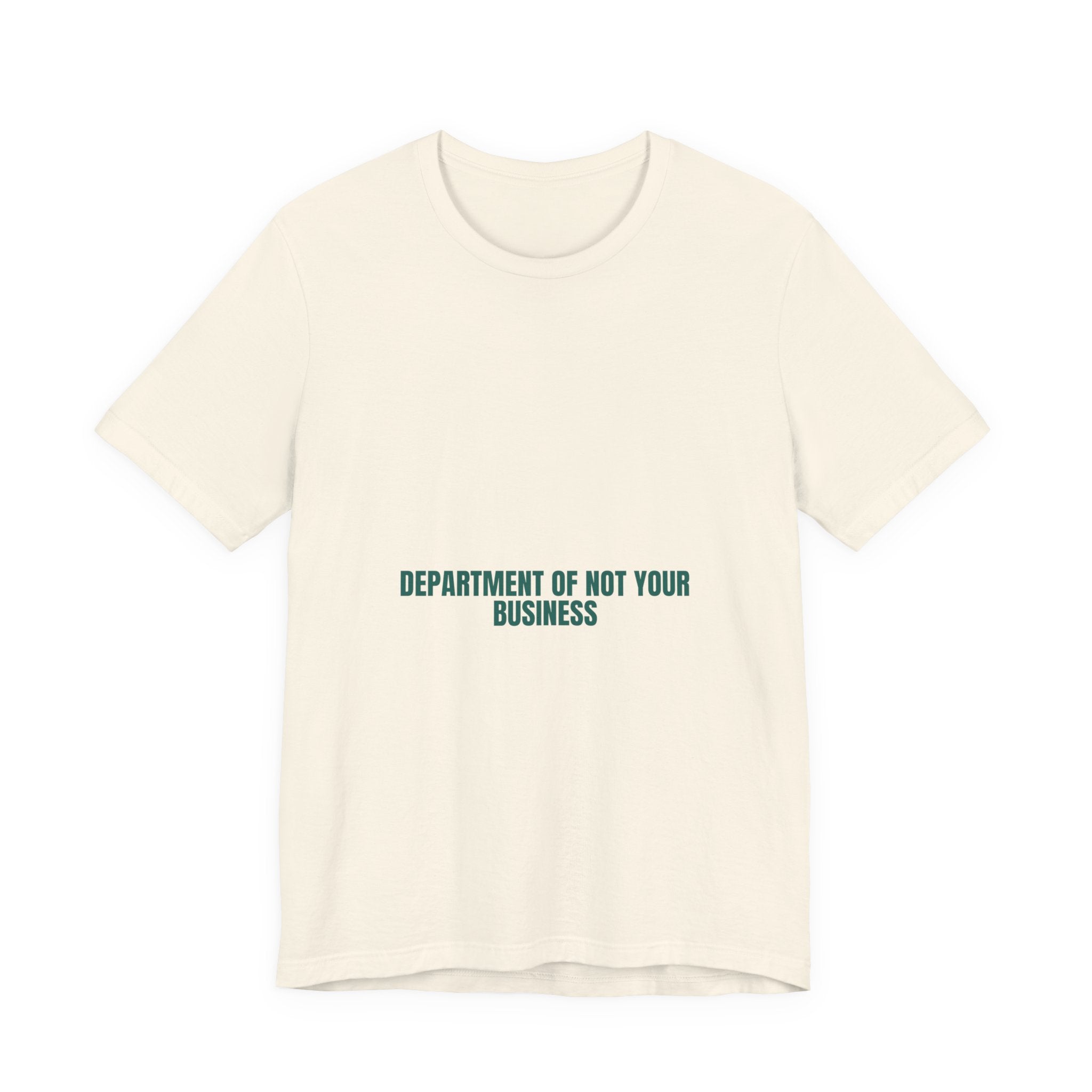 Department Of Not Your Business - Trendy Teez Funny Tee mockup