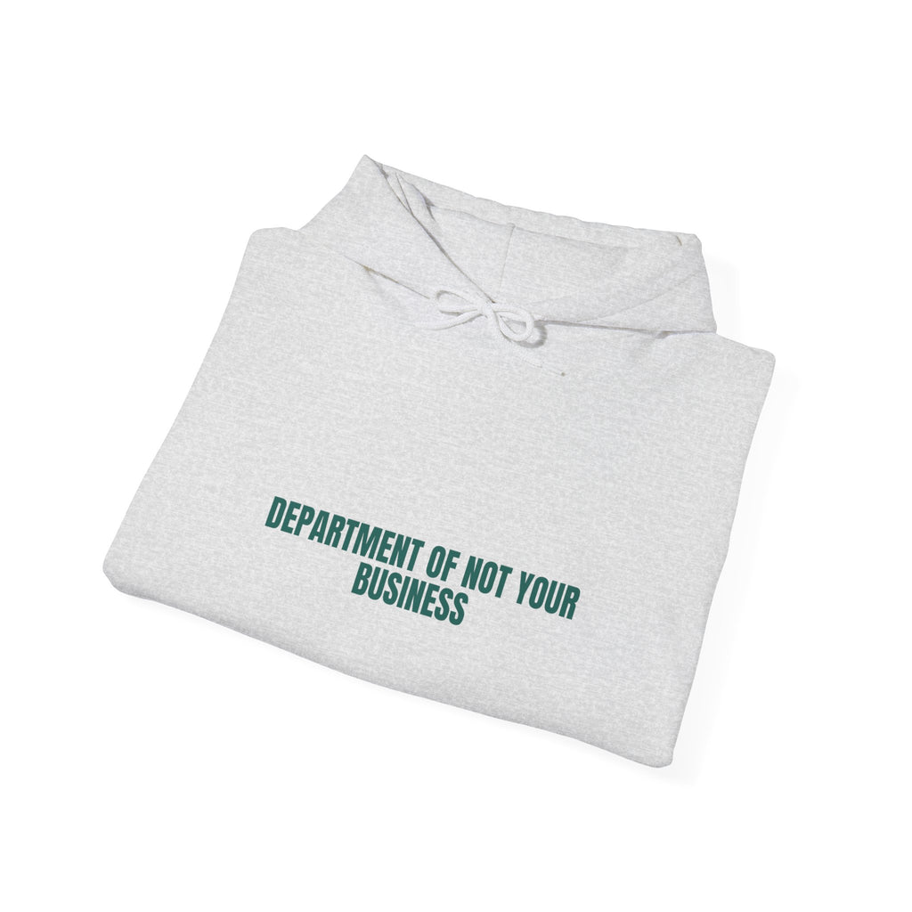 Department Of Not Your Business - Trendy Teez Funny Hoodie mockup