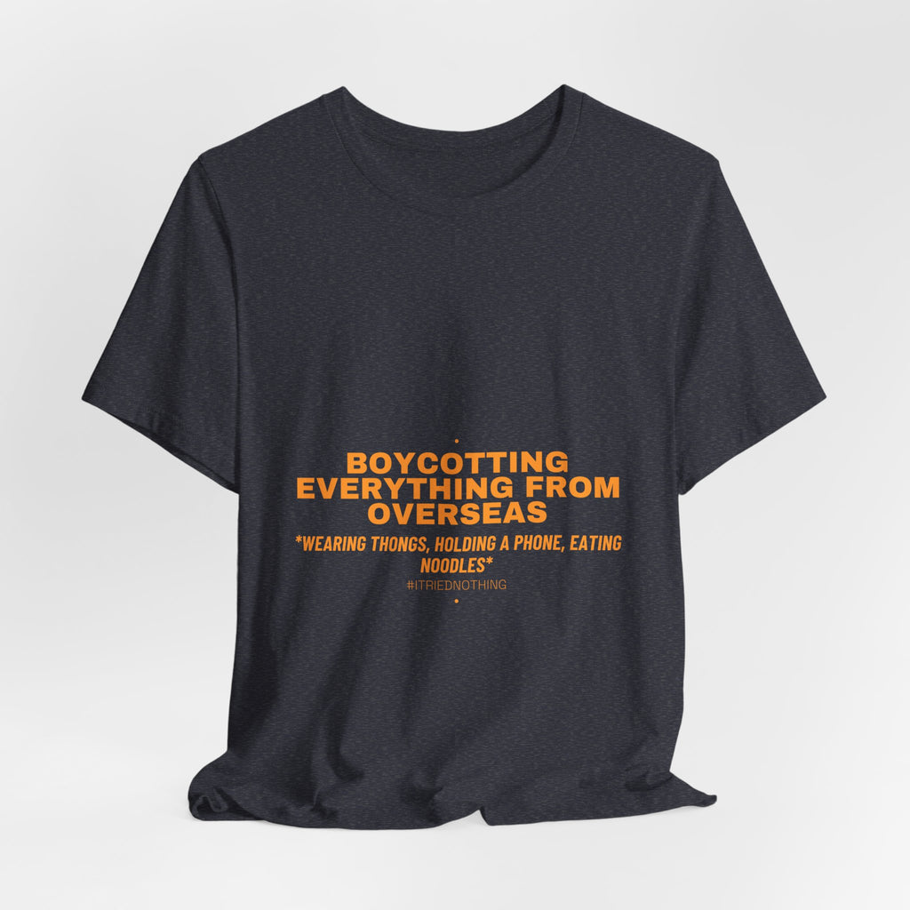Boycotting Everything From Overseas - Trendy Teez Funny Tee mockup